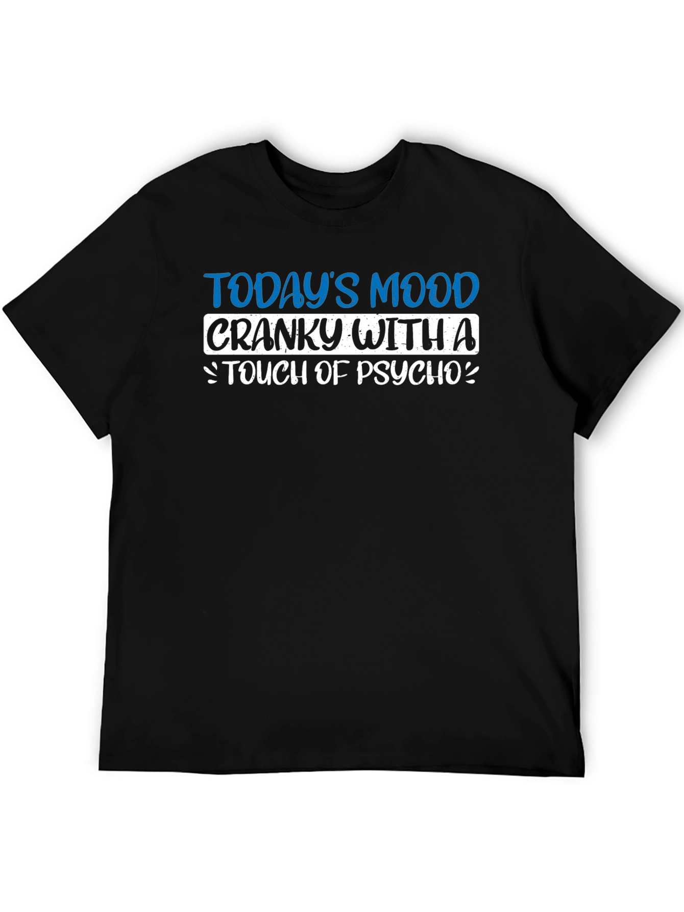 Cranky With a Touch of Psycho Novelty Graphic T-Shirt