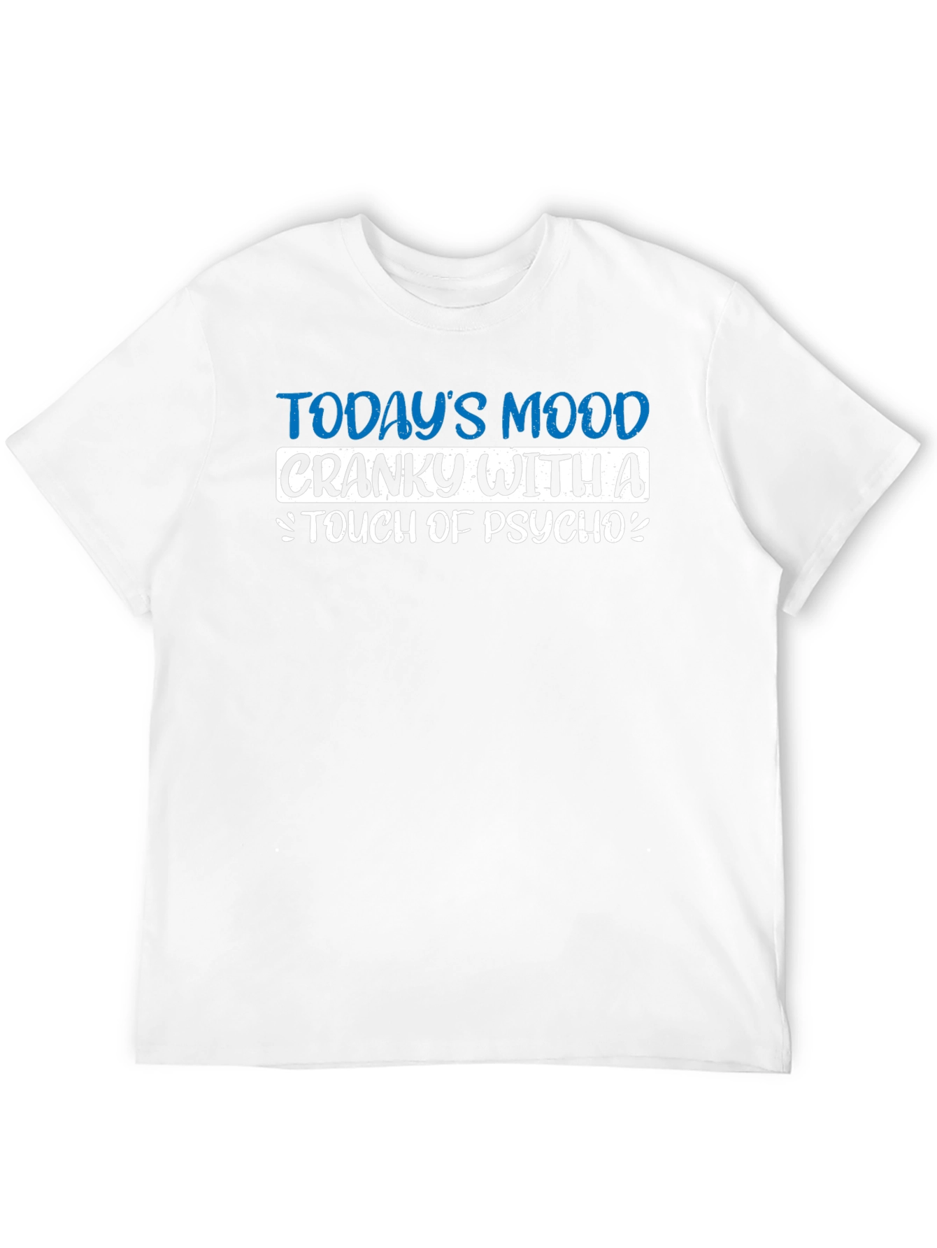 Cranky With a Touch of Psycho Novelty Graphic T-Shirt