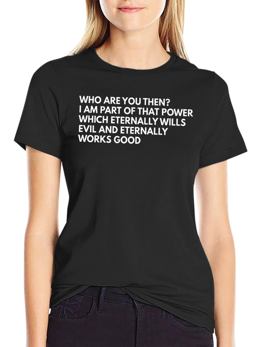 Who Are You Then? T-Shirt