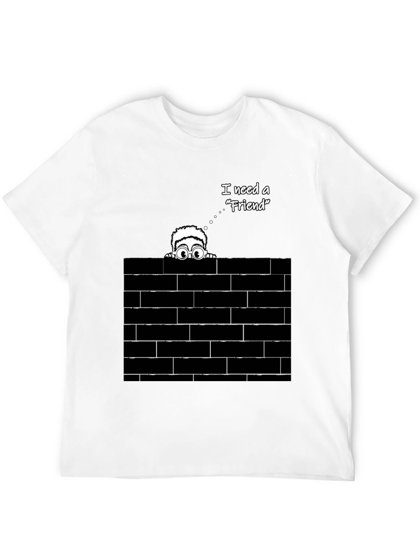 I Need A Friend Graphic T-Shirt