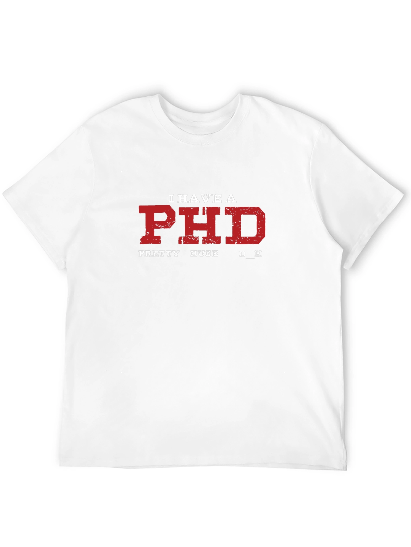 Funny PHD T-Shirt - Pretty Huge DK Tee