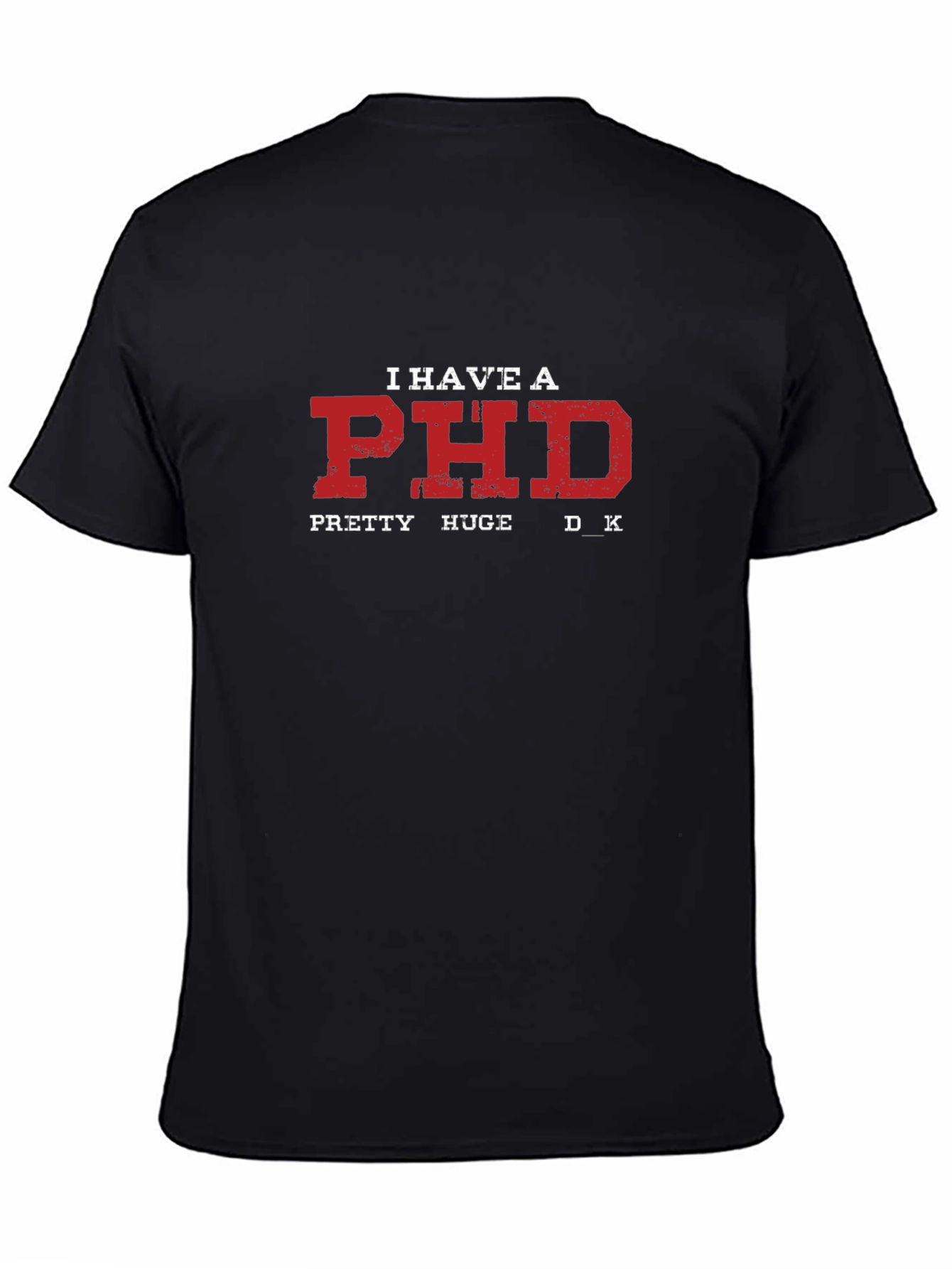 Funny PHD T-Shirt - Pretty Huge DK Tee