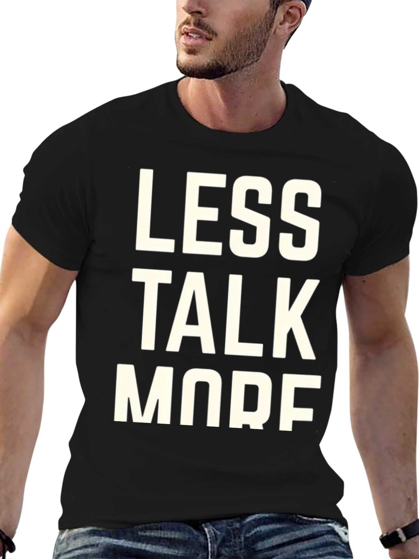Less Talk More Shirt Funny Sarcastic T-Shirt