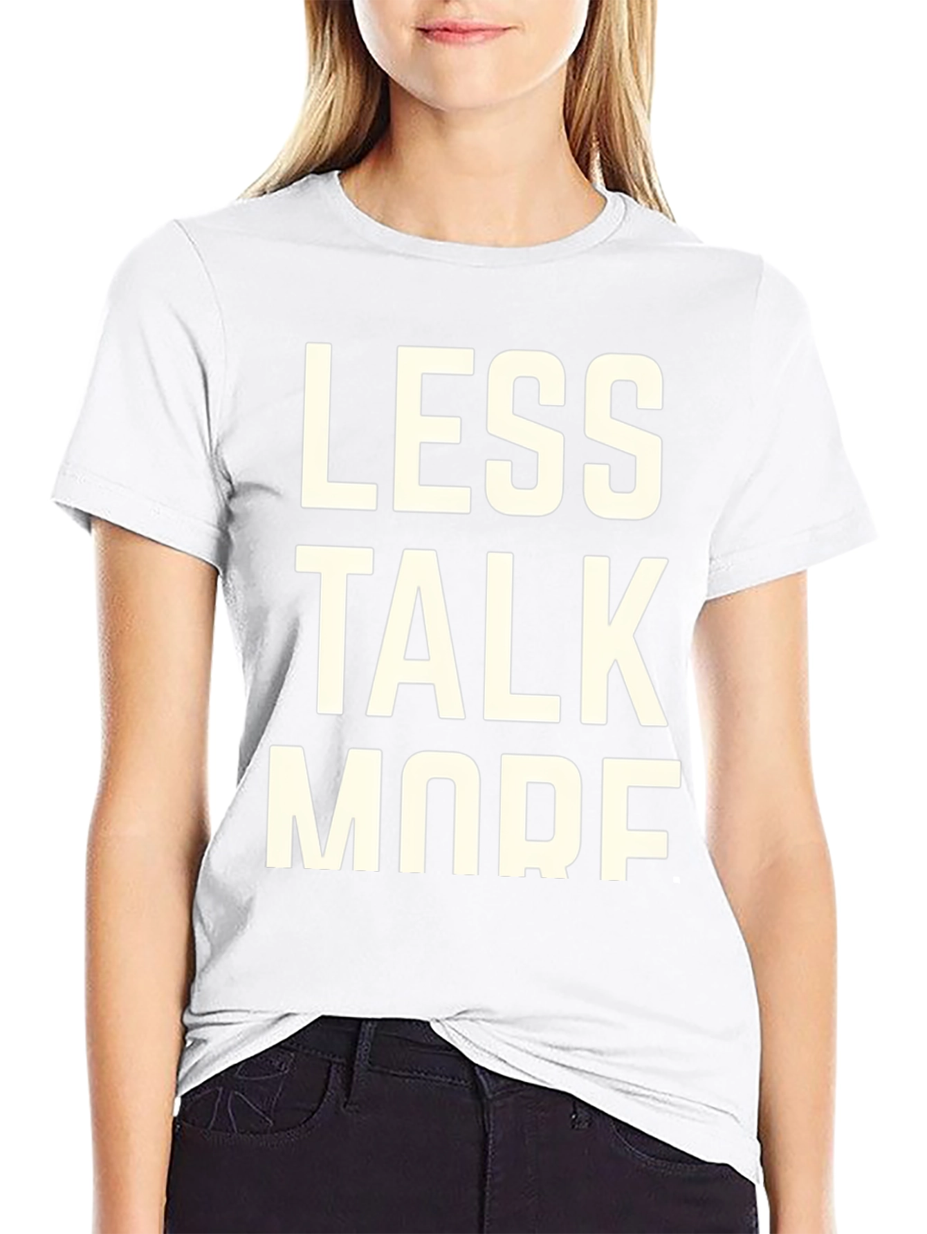 Less Talk More Shirt Funny Sarcastic T-Shirt