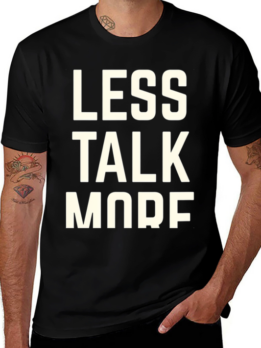 Less Talk More Shirt Funny Sarcastic T-Shirt