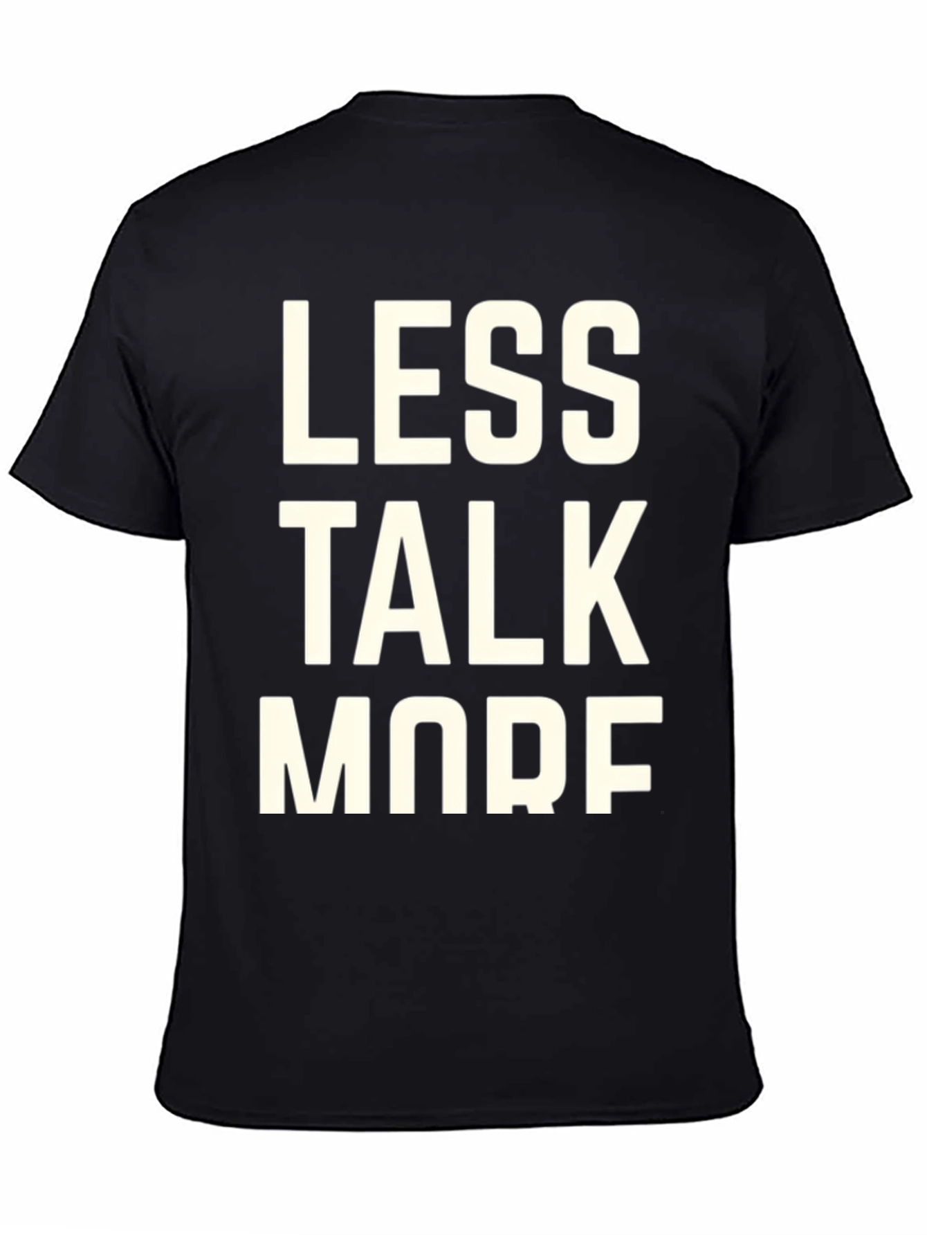 Less Talk More Shirt Funny Sarcastic T-Shirt