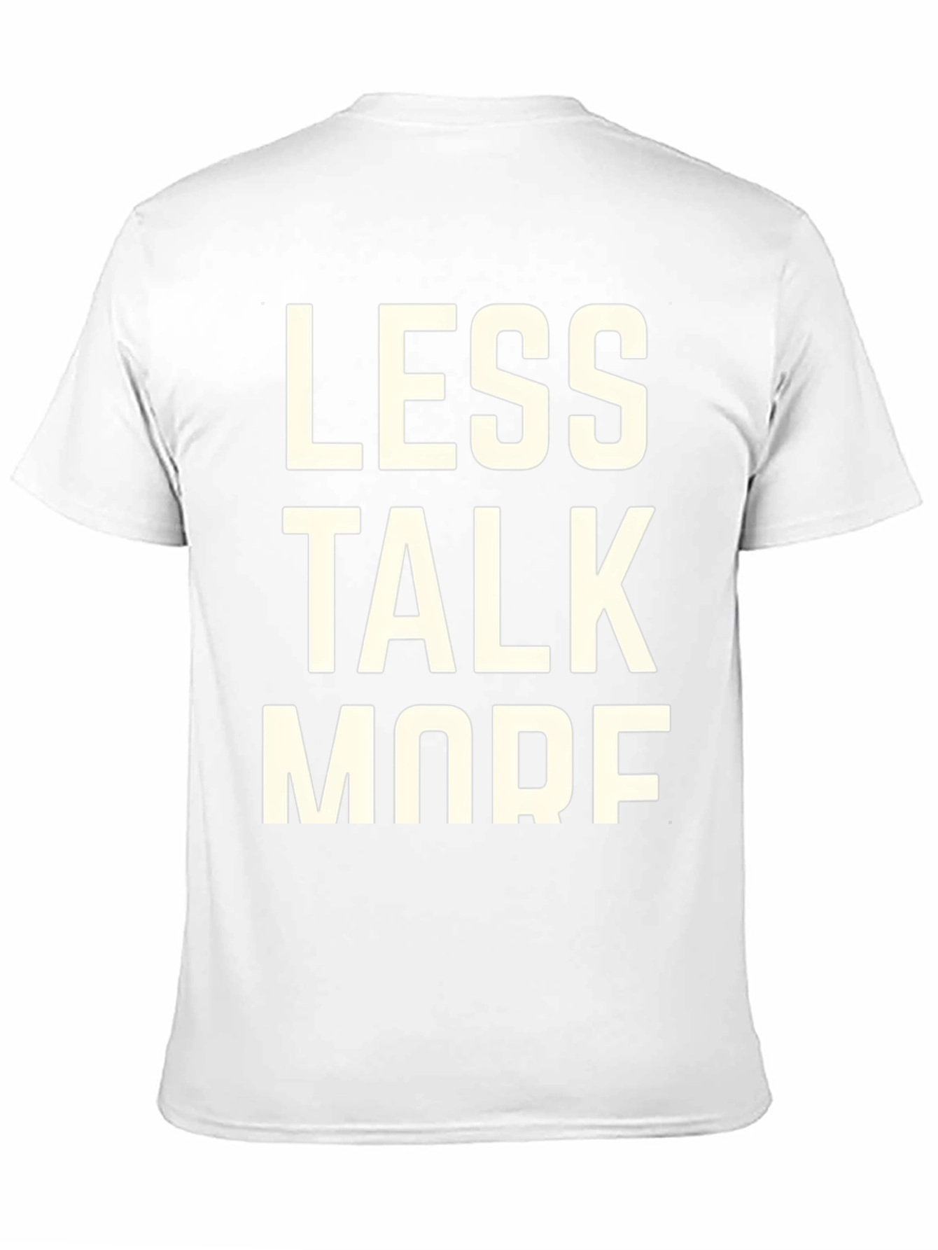 Less Talk More Shirt Funny Sarcastic T-Shirt