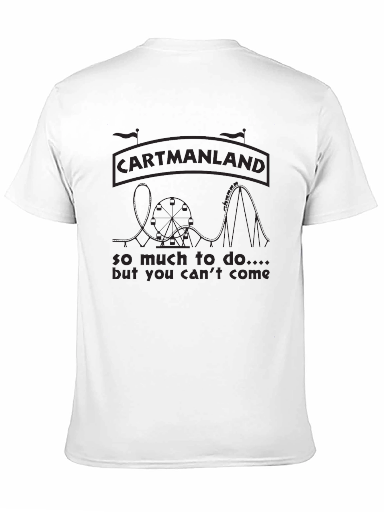 Cartmanland T-Shirt - So Much To Do...