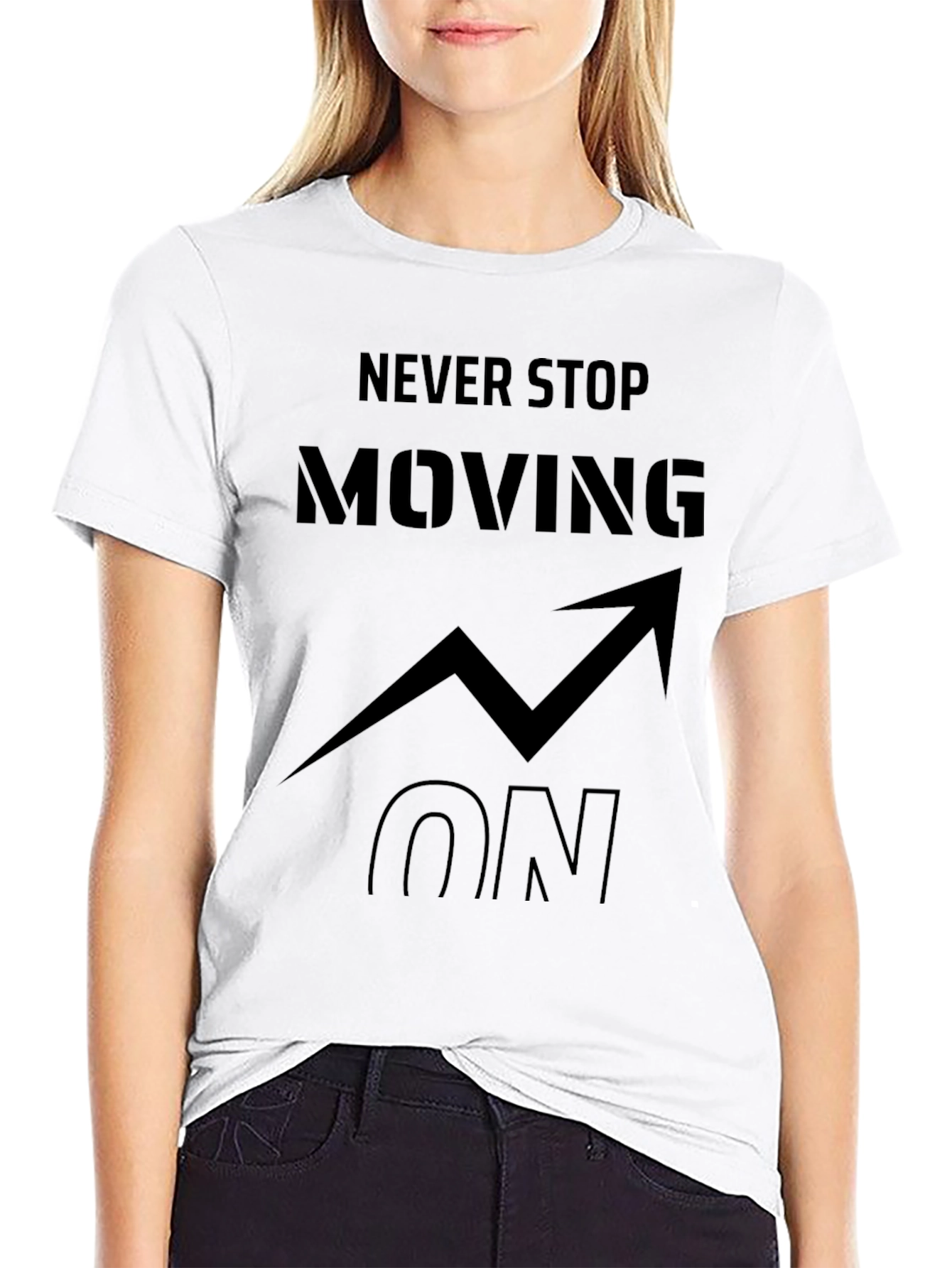Never Stop Moving On Graphic T-Shirt
