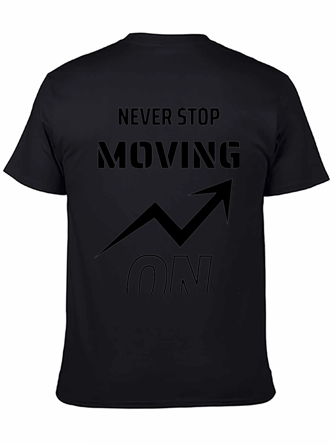 Never Stop Moving On Graphic T-Shirt