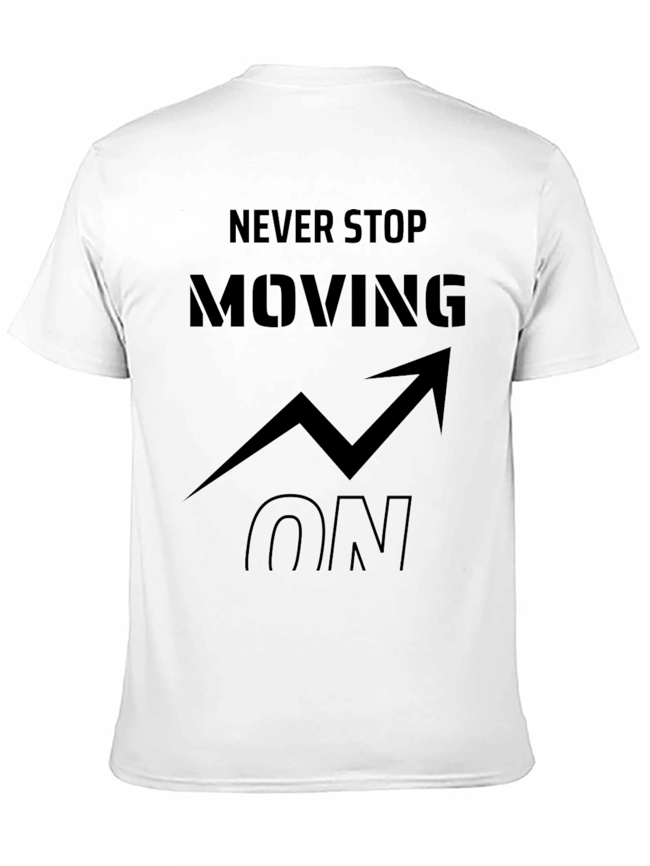 Never Stop Moving On Graphic T-Shirt