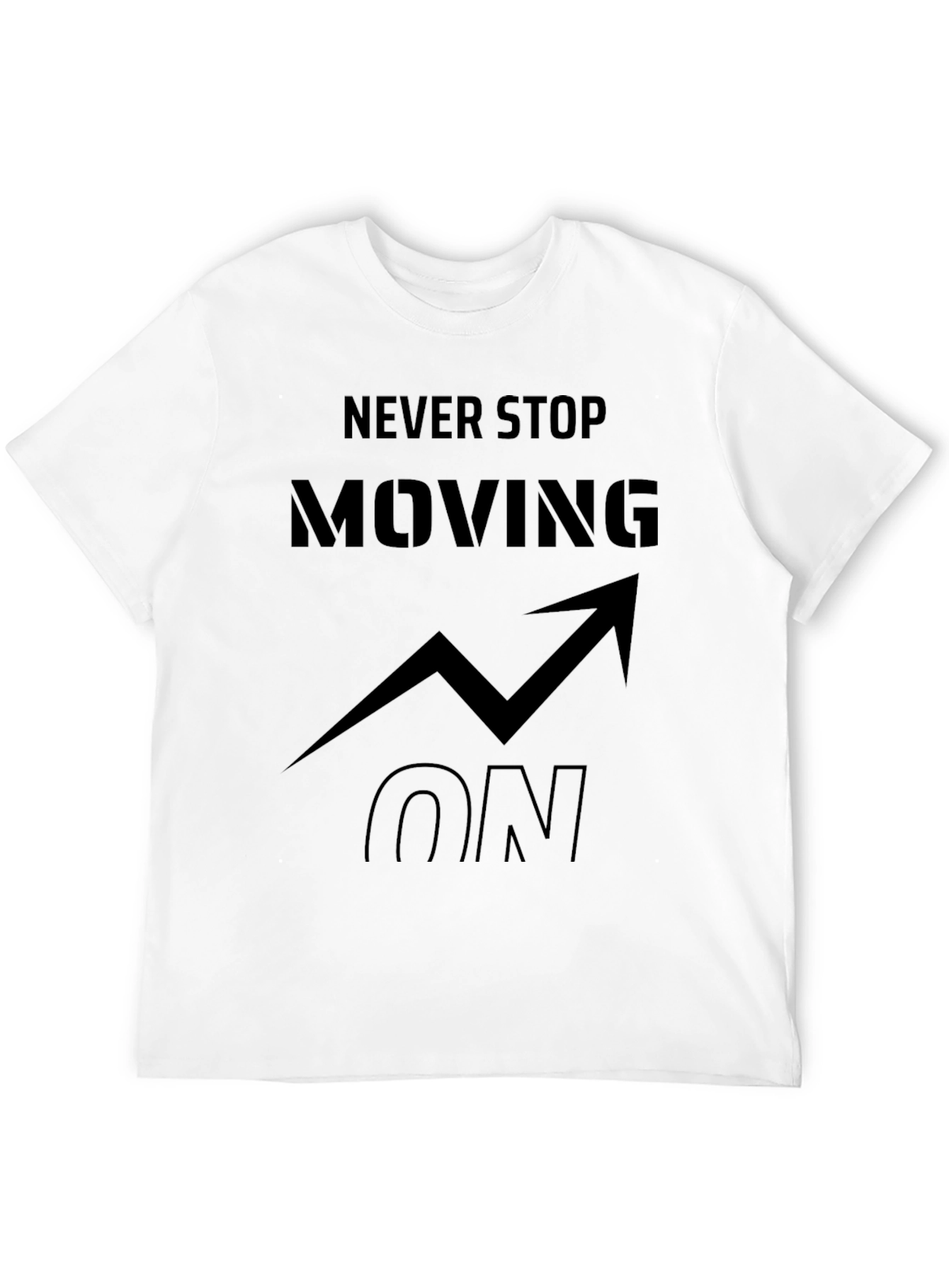 Never Stop Moving On Graphic T-Shirt