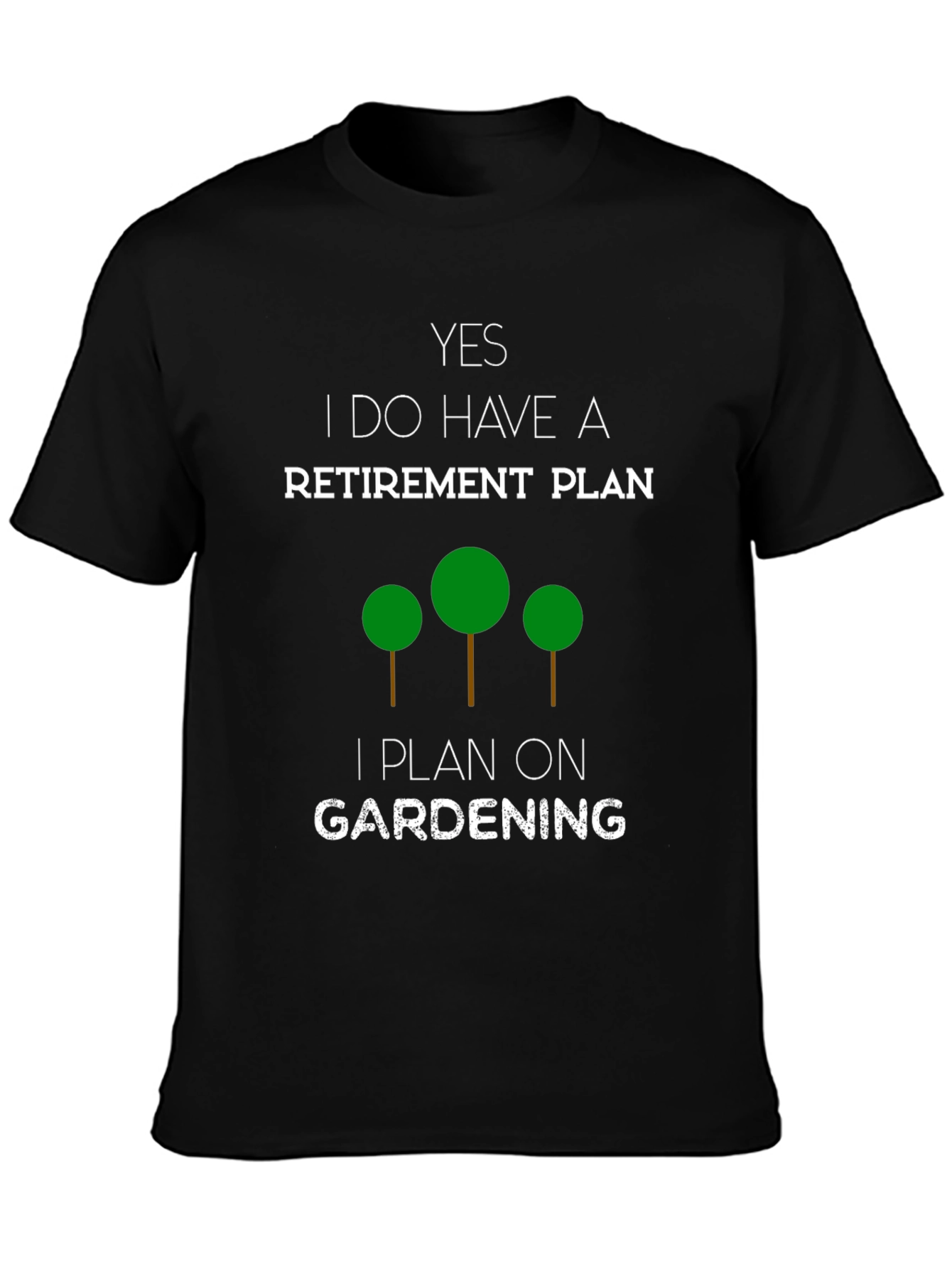 Gardening Retirement Plan T-Shirt - Funny Gardener Gift