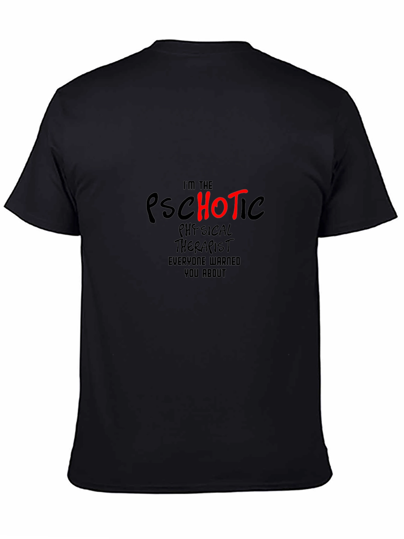 Psychotic Physical Therapist Black T-Shirt