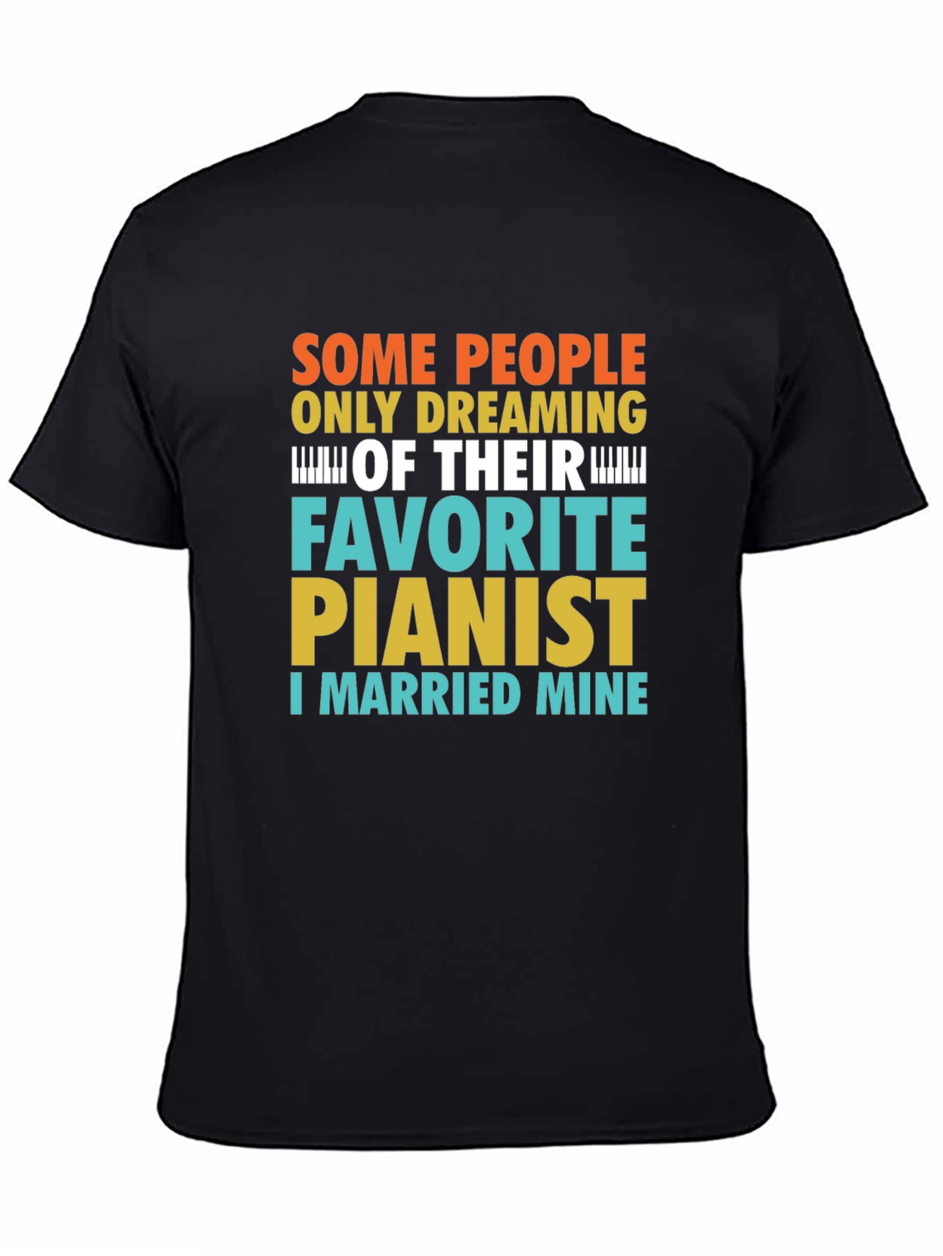 Funny Pianist T-Shirt - I Married Mine!