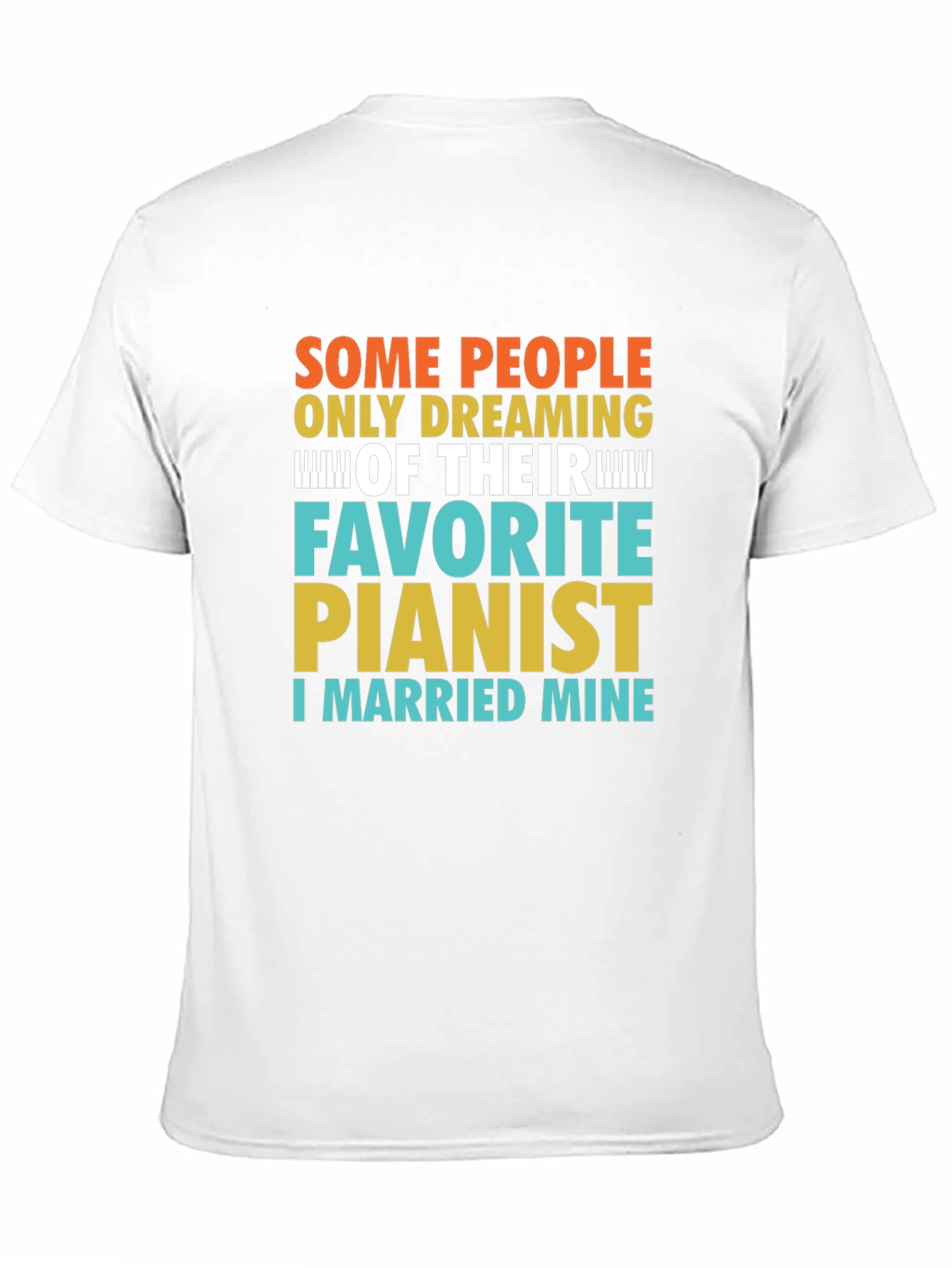 Funny Pianist T-Shirt - I Married Mine!