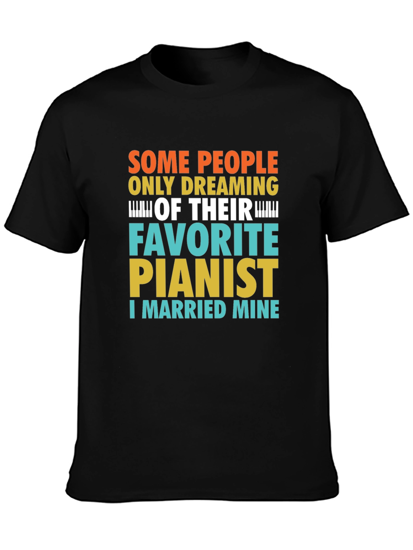 Funny Pianist T-Shirt - I Married Mine!