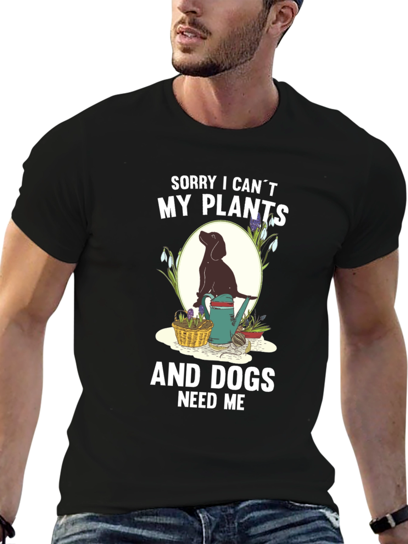 Plants & Dogs Need Me T-Shirt – Funny Dog Lover Gardening Tee