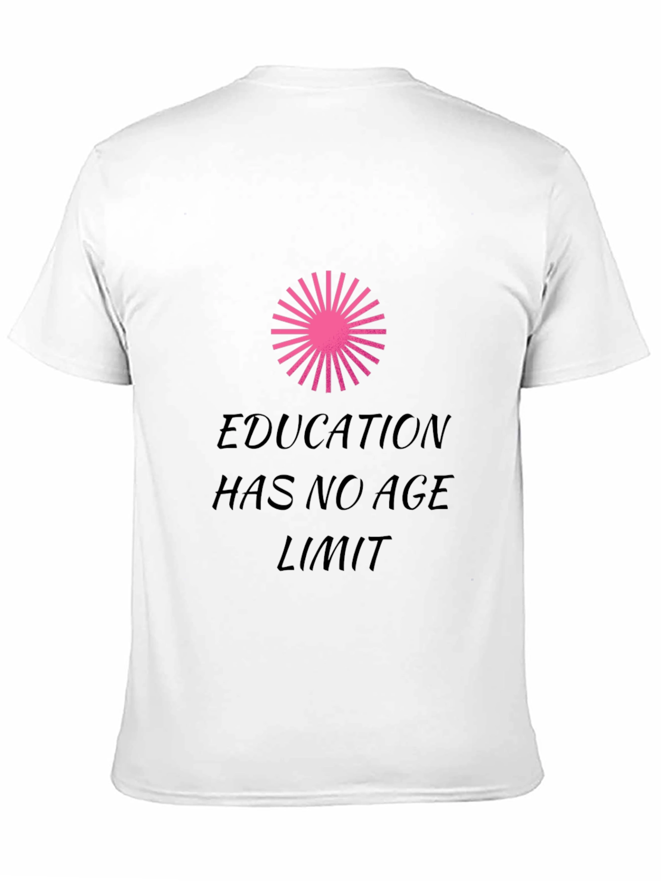 Education Has No Age Limit T-Shirt