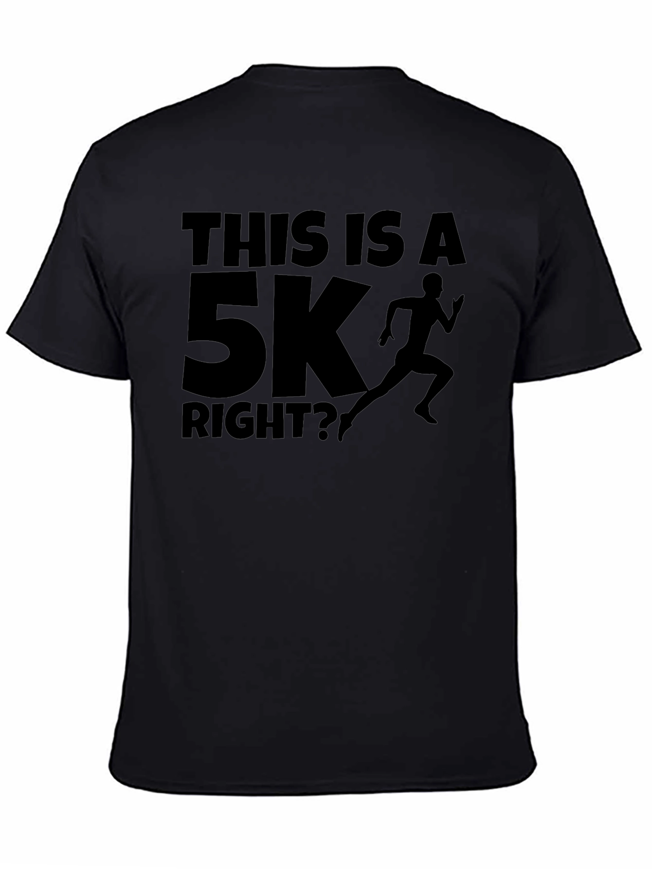 Funny Running T-Shirt - This Is A 5K Right?