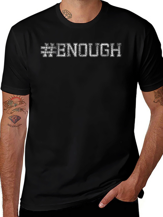 #Enough Graphic Tee - Mens Short Sleeve Crew Neck T-Shirt