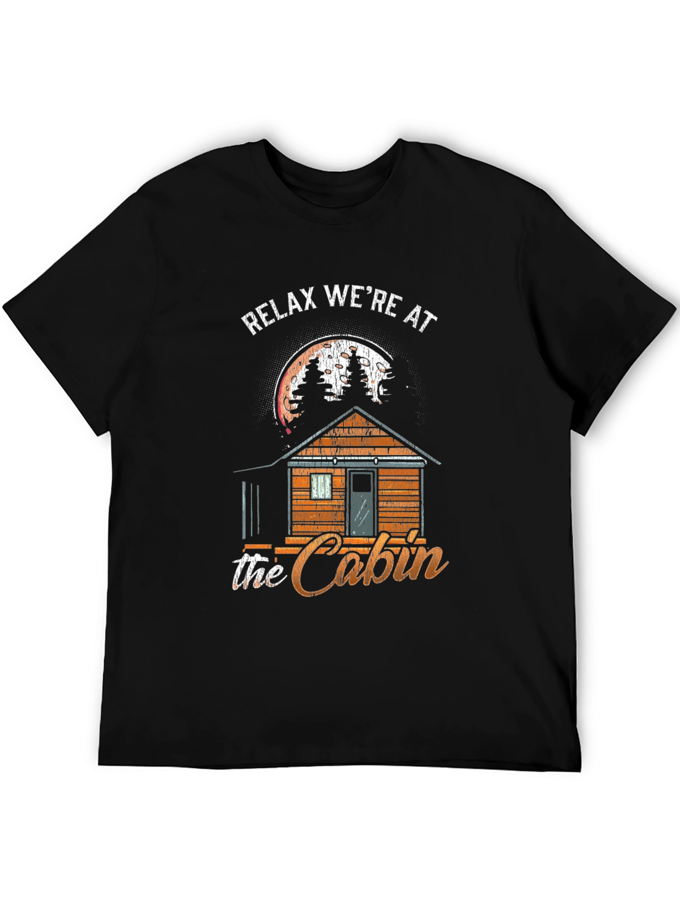 Relax Were at the Cabin T-Shirt