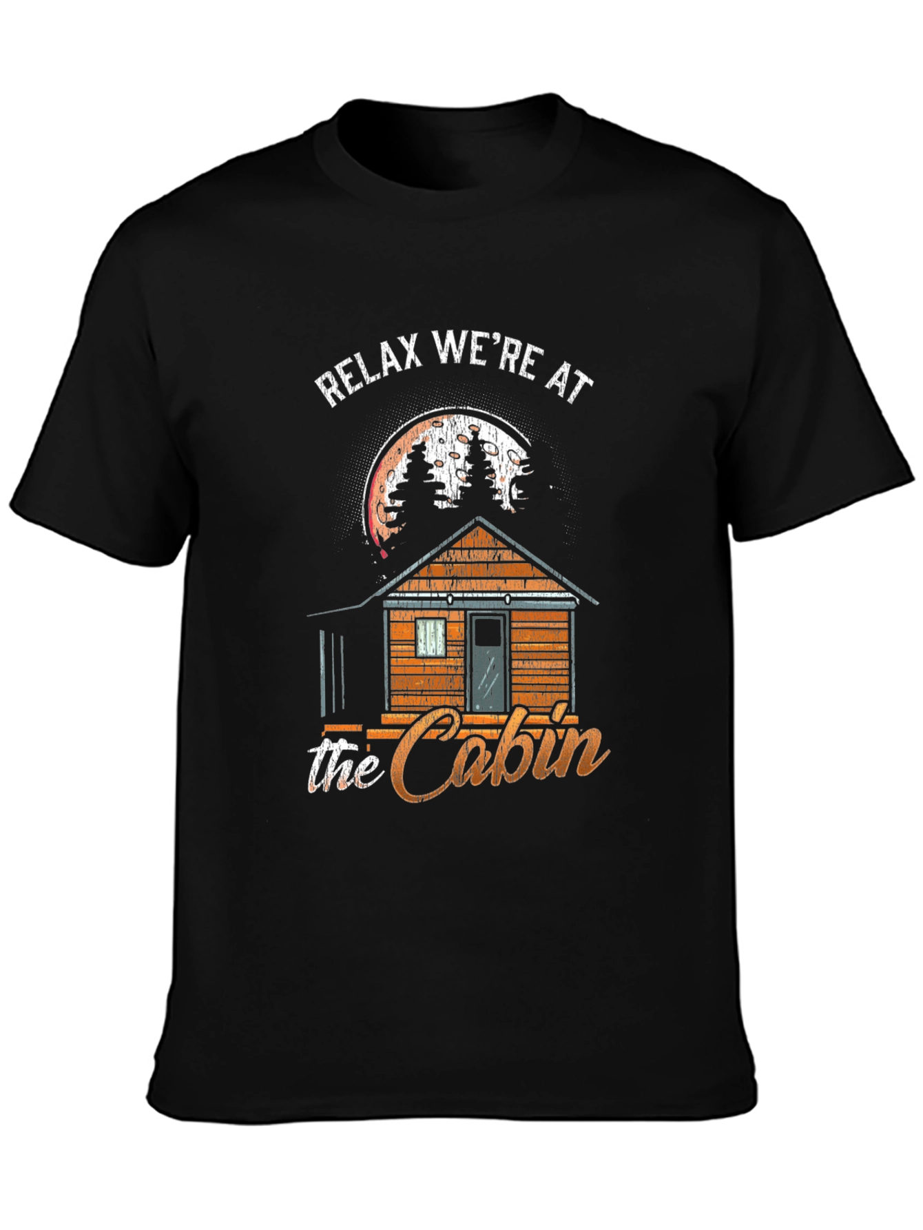 Relax Were at the Cabin T-Shirt
