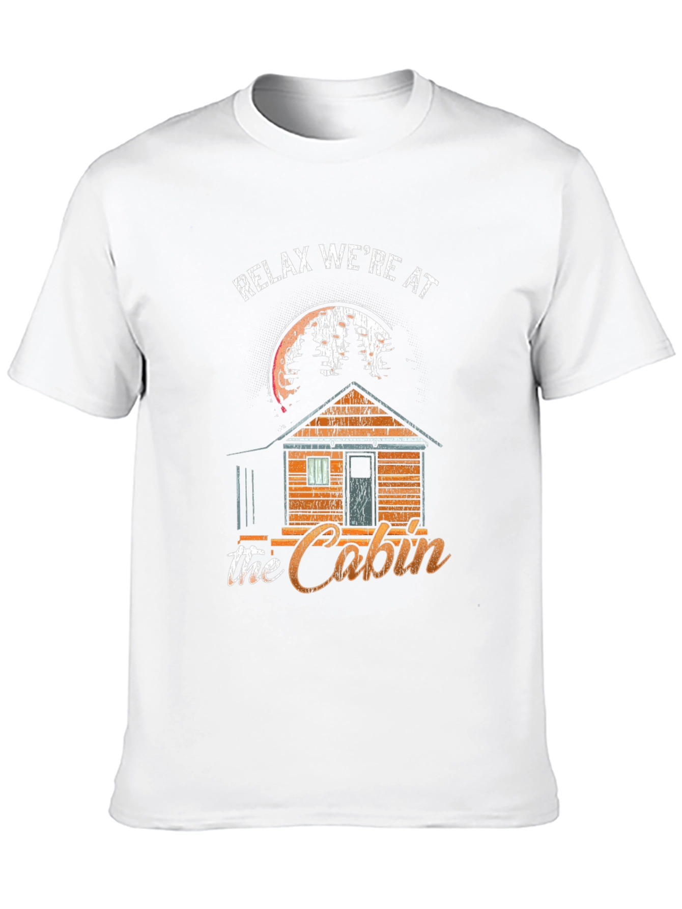 Relax Were at the Cabin T-Shirt