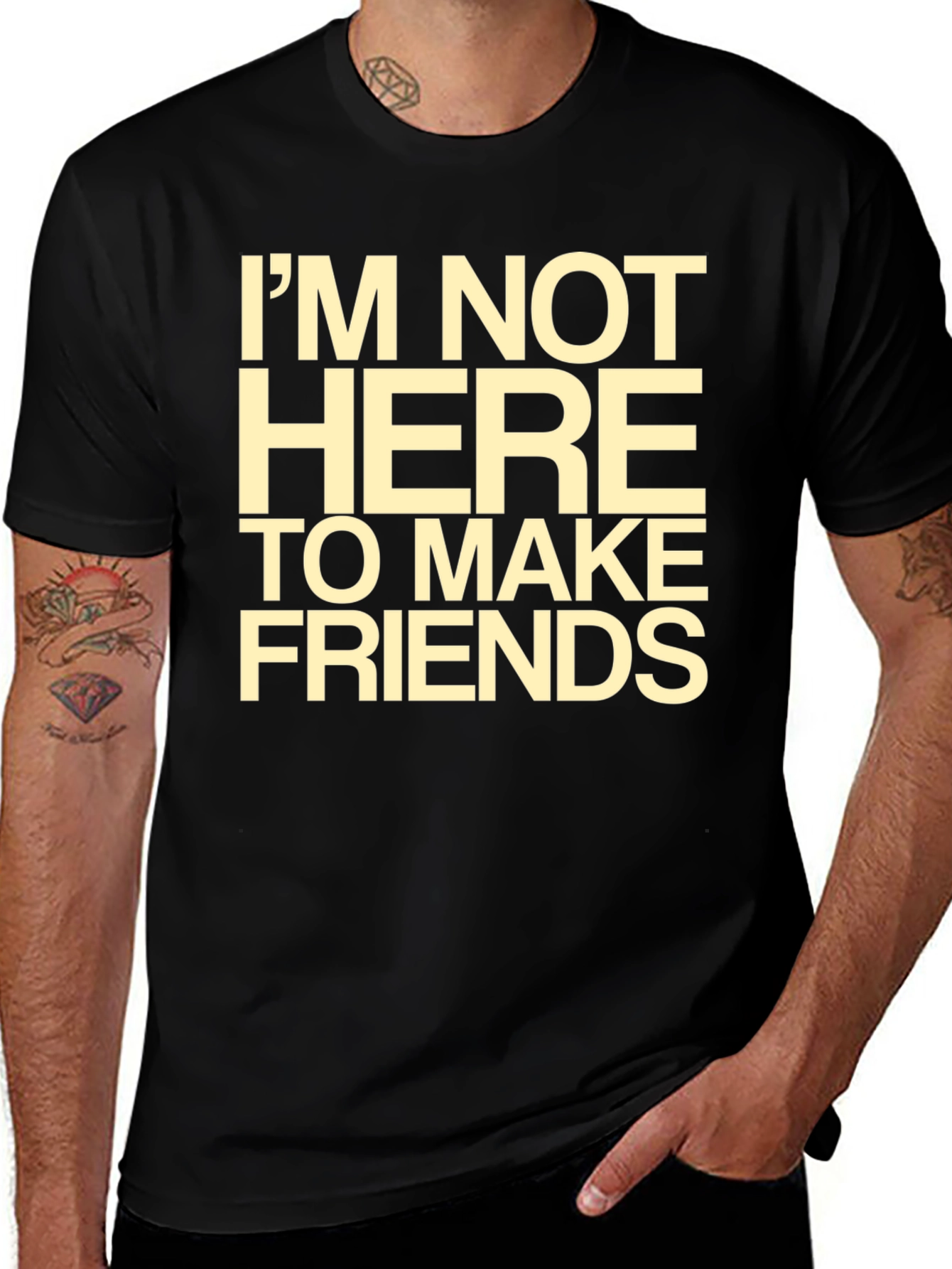 Im Not Here to Make Friends Black T-Shirt