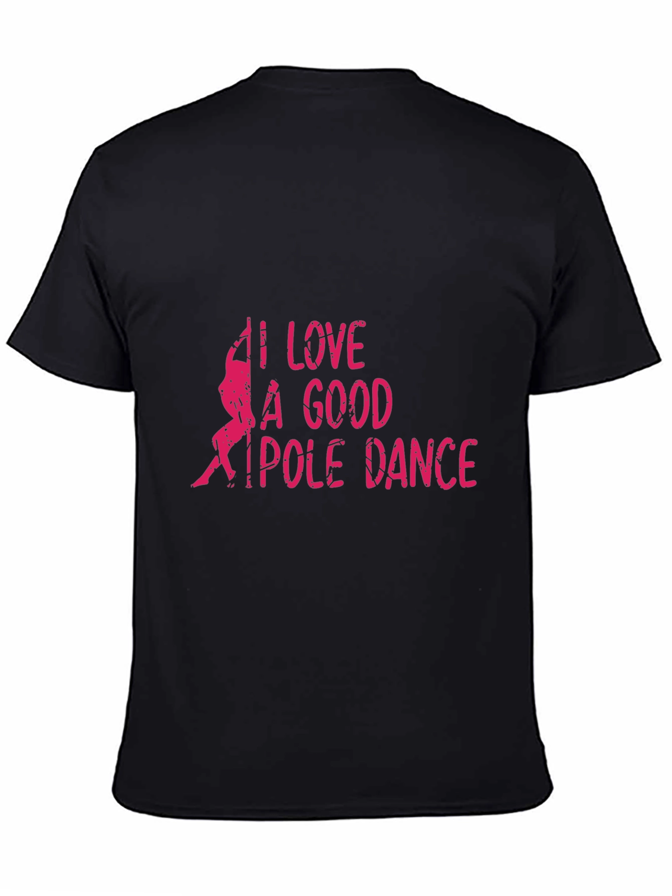I Love A Good Pole Dance Black Graphic T-Shirt