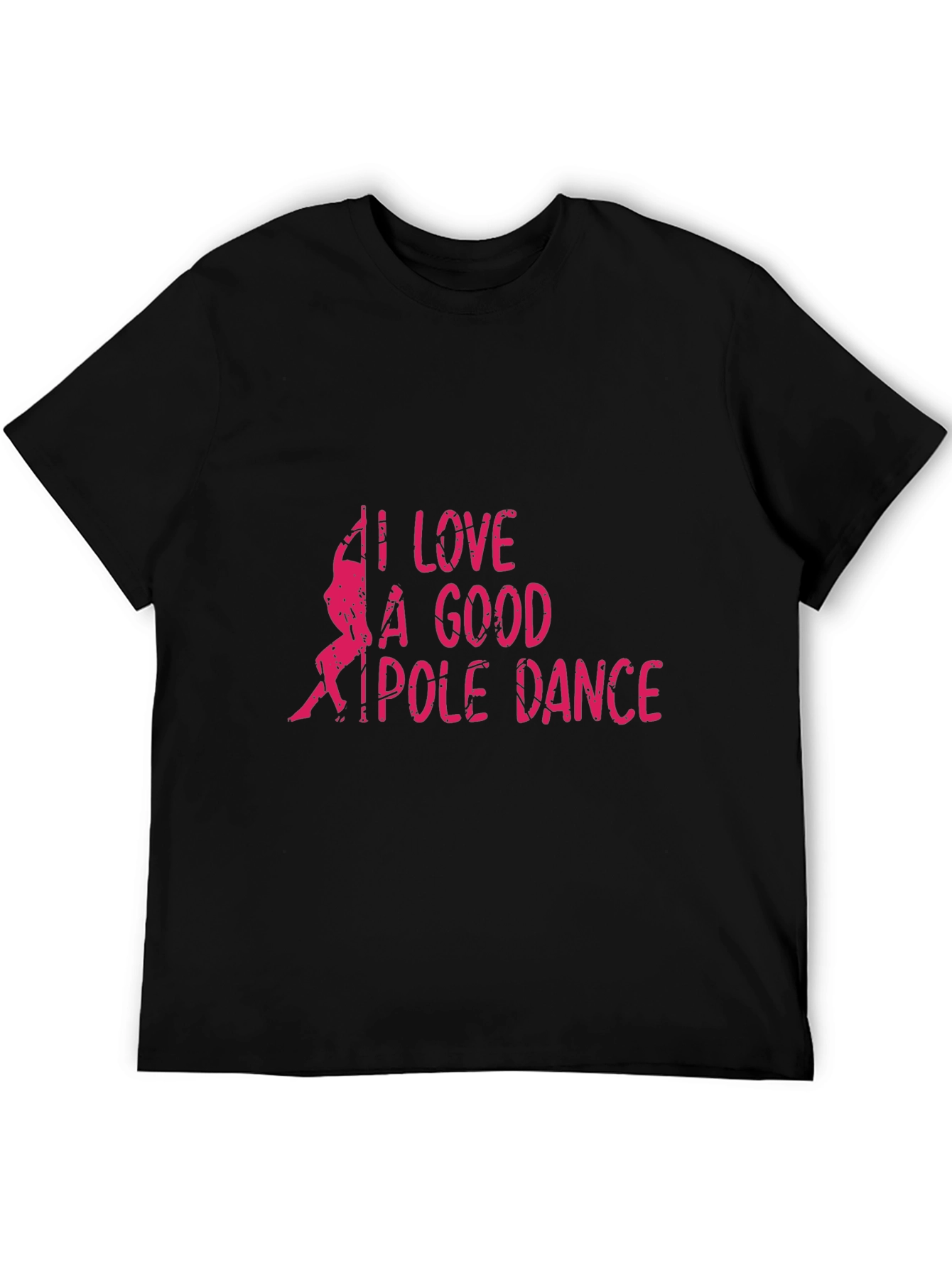 I Love A Good Pole Dance Black Graphic T-Shirt
