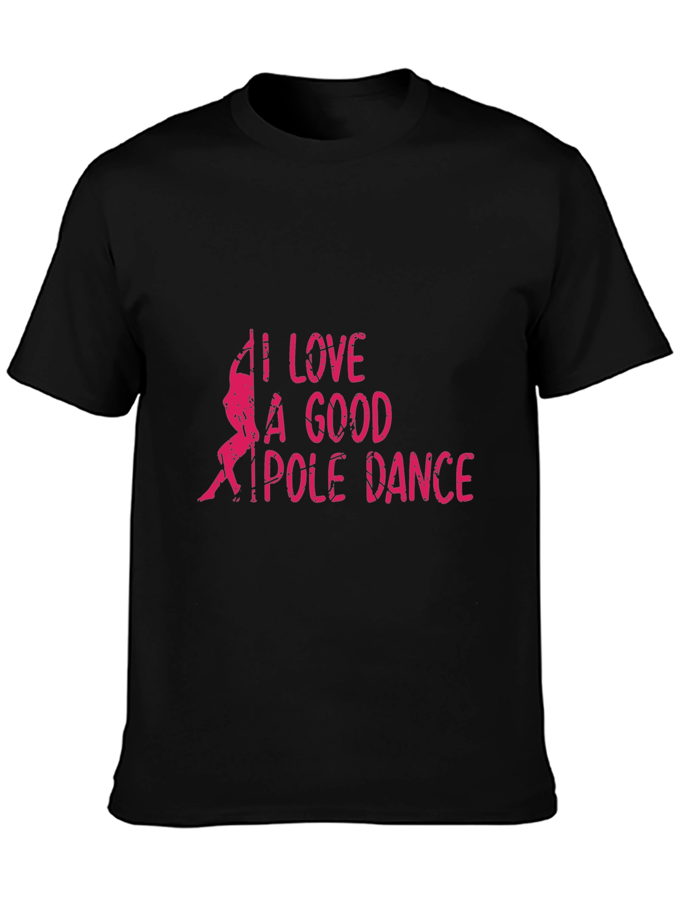 I Love A Good Pole Dance Black Graphic T-Shirt