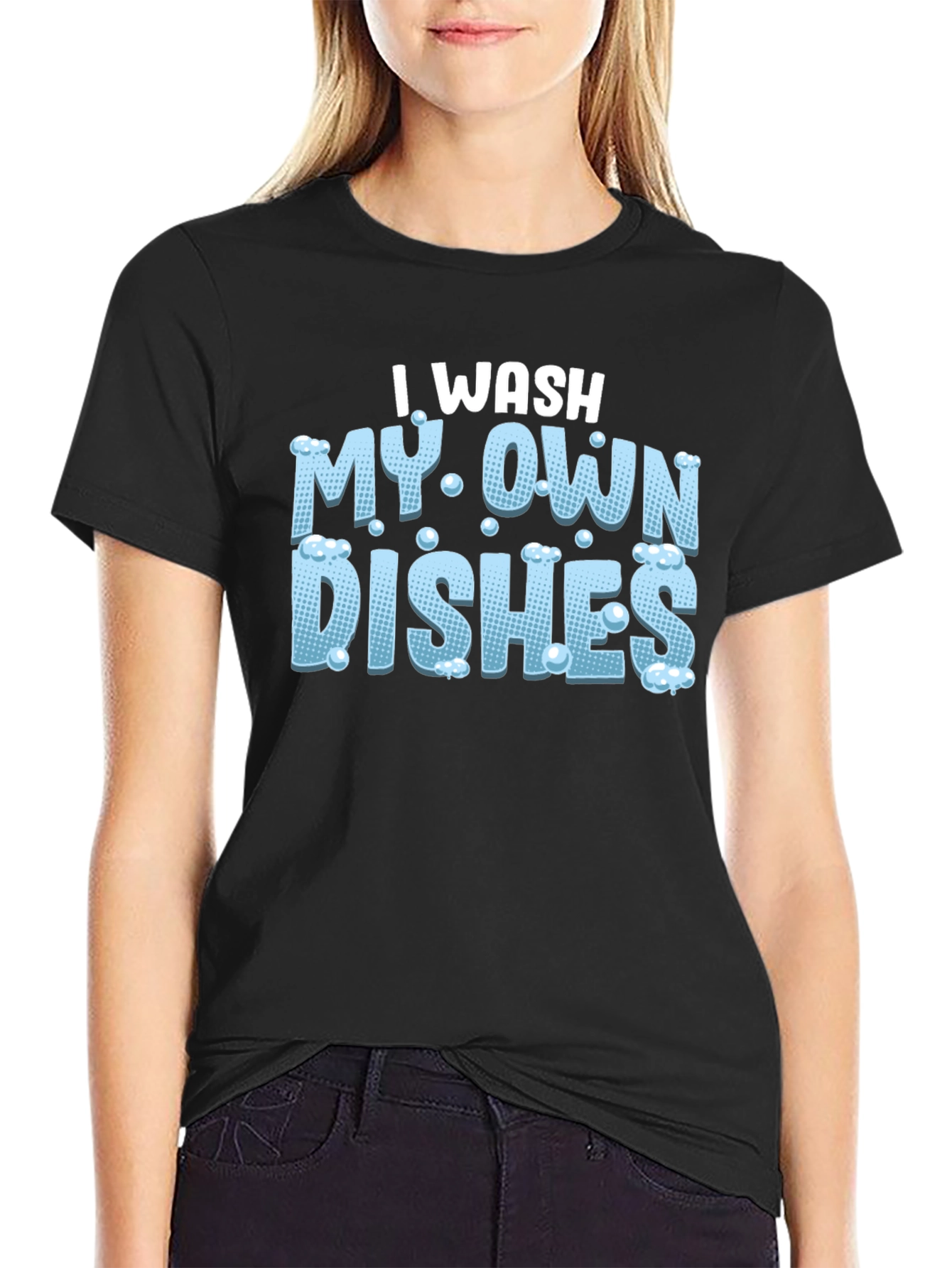 I Wash My Own Dishes Black T-Shirt