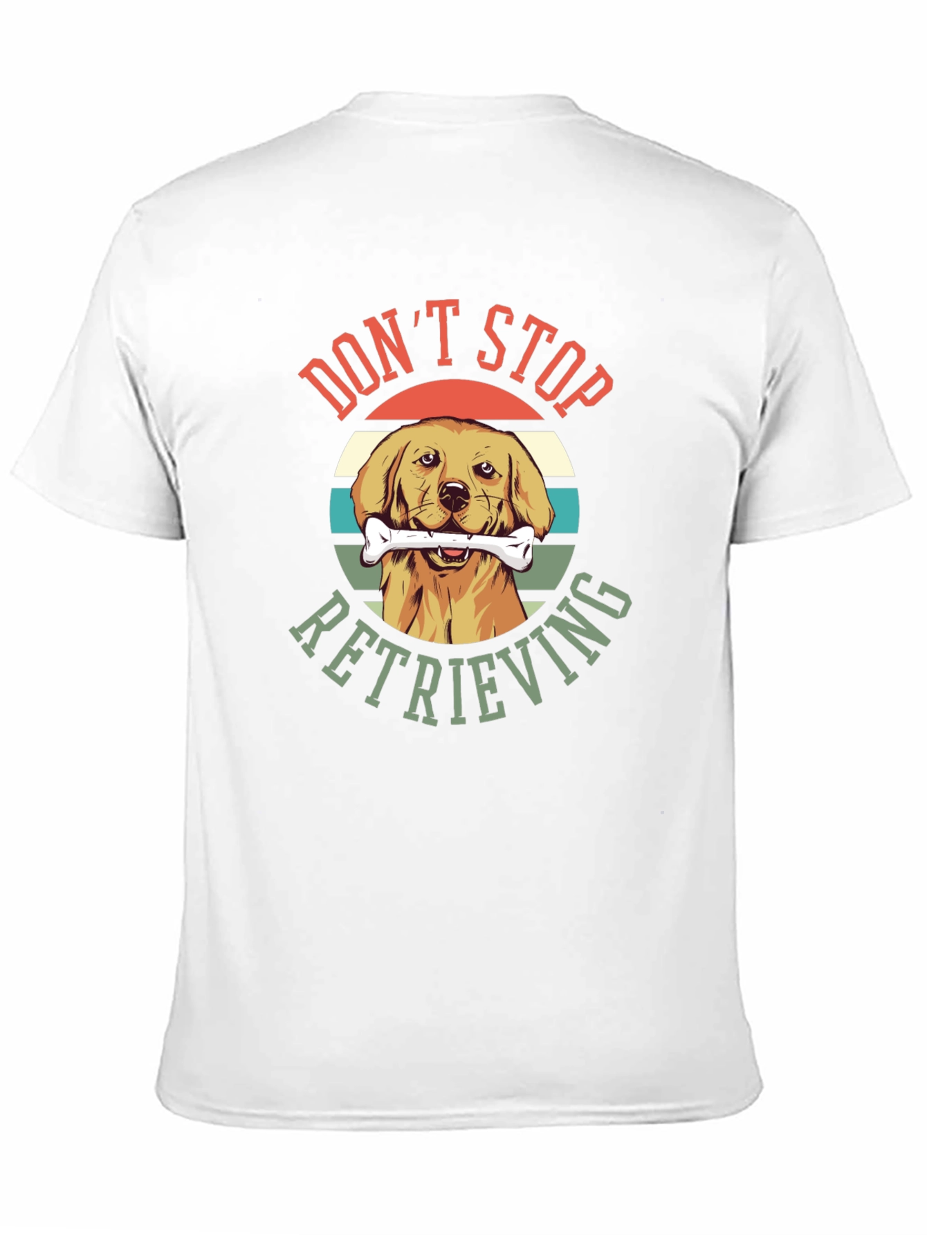 Don’t Stop Retrieving T-Shirt – Golden Retriever Graphic Tee