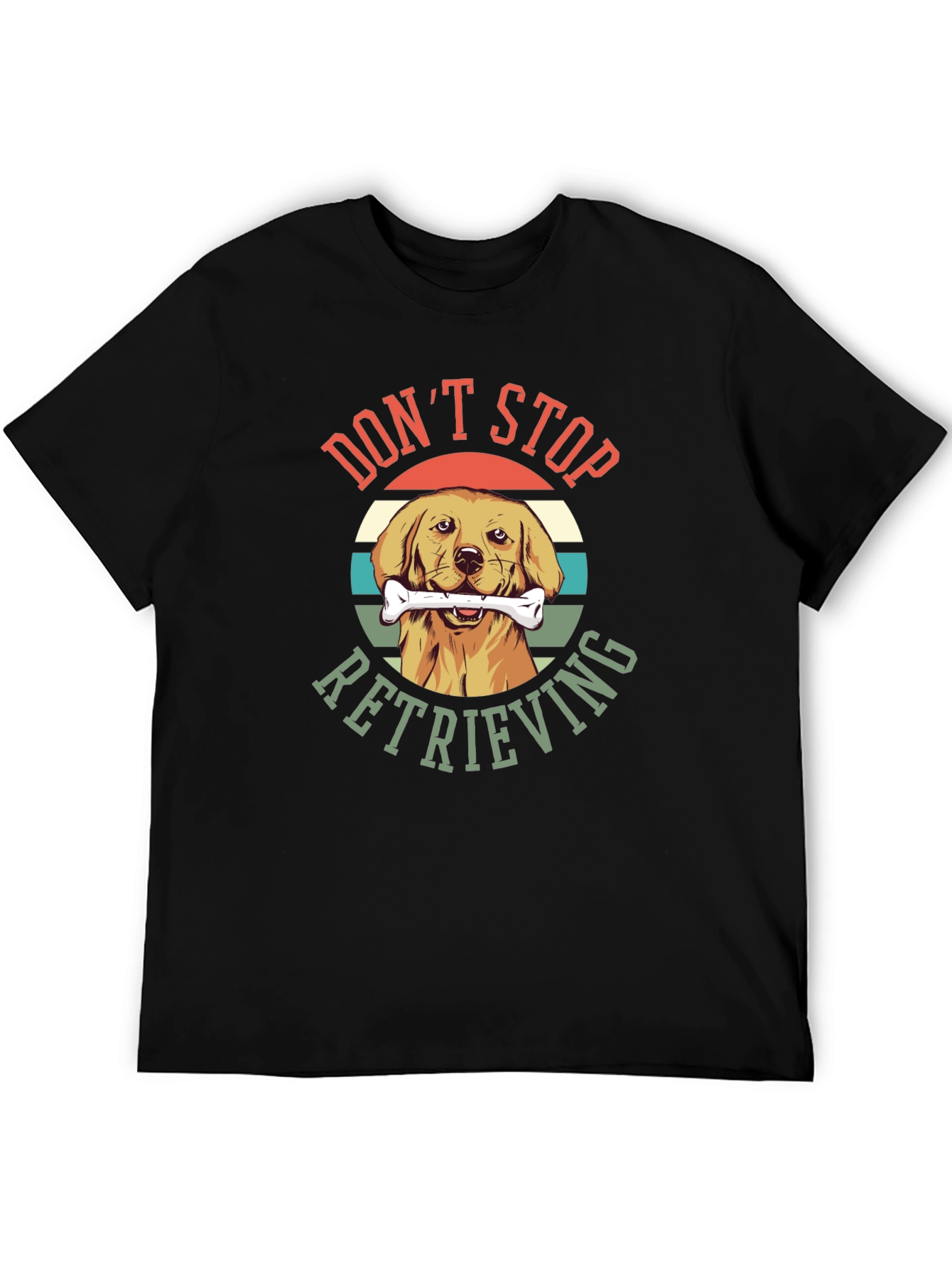 Don’t Stop Retrieving T-Shirt – Golden Retriever Graphic Tee