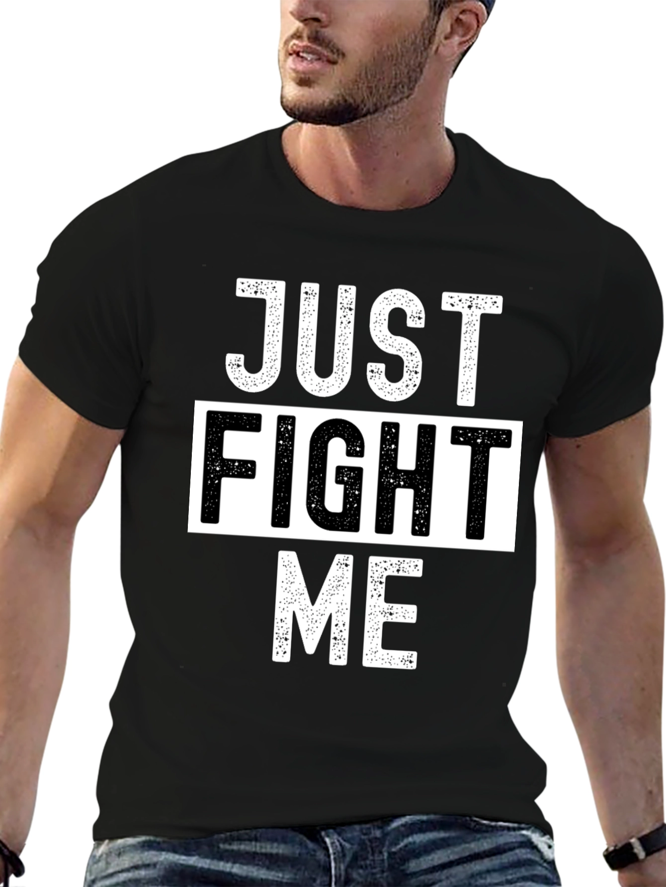 Just Fight Me T-Shirt - Bold Graphic Tee