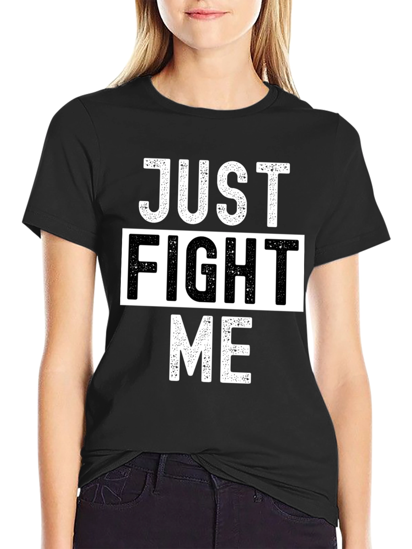 Just Fight Me T-Shirt - Bold Graphic Tee