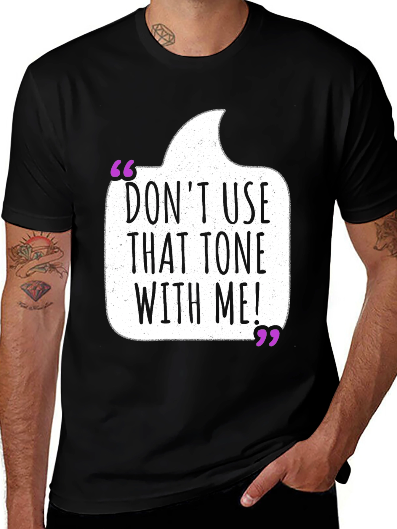 Dont Use That Tone T-Shirt - Funny Sarcastic Tee