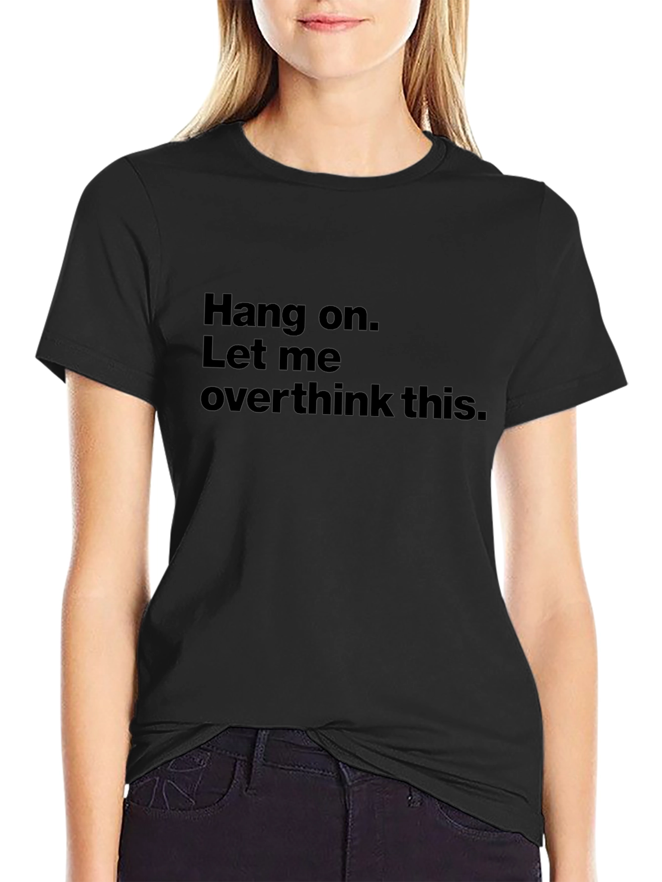 Hang On Let Me Overthink This T-Shirt