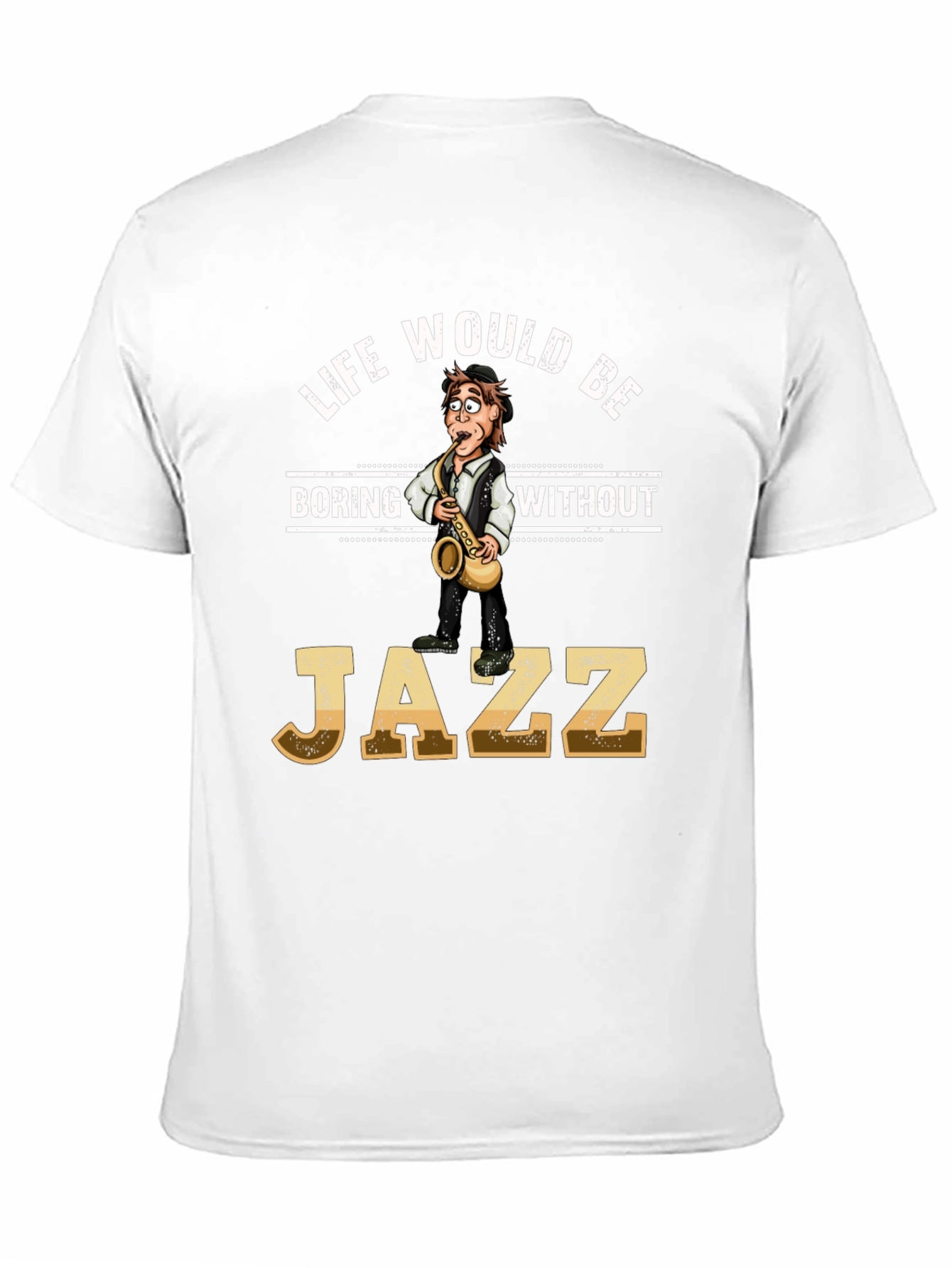 Life Would Be Boring Without Jazz T-Shirt