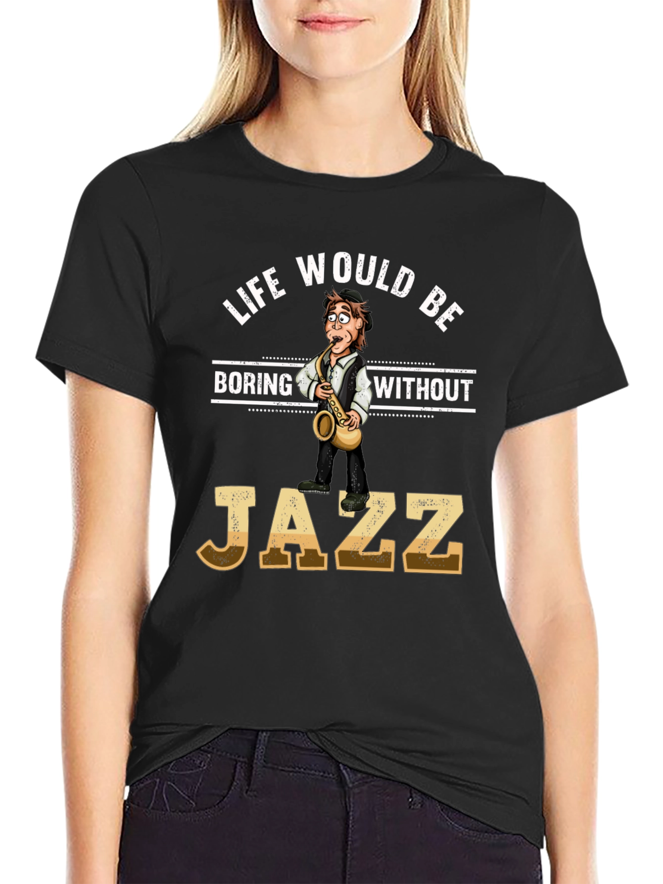 Life Would Be Boring Without Jazz T-Shirt