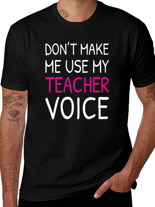 Teacher Voice T-Shirt - Funny Educator Apparel