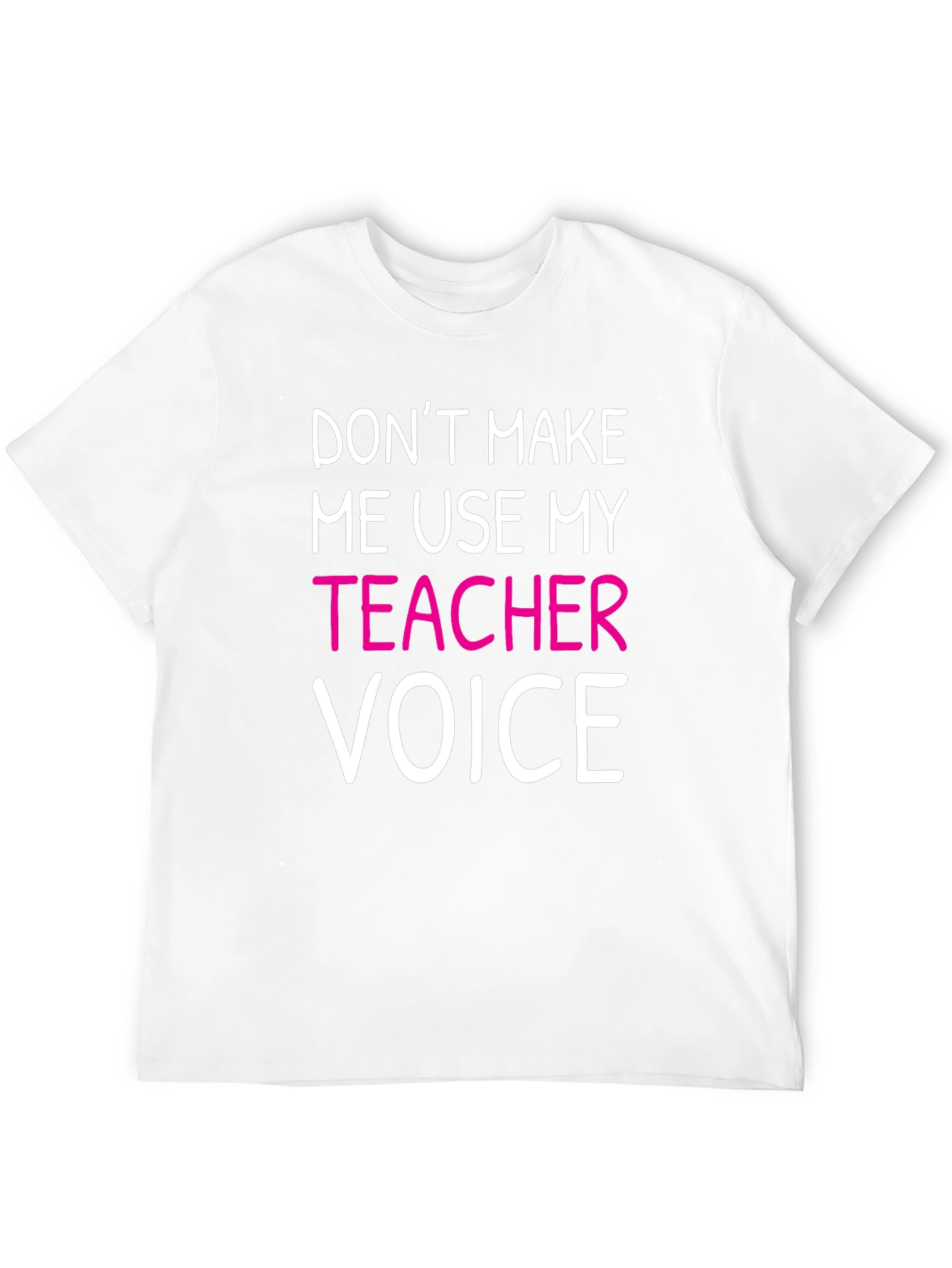 Teacher Voice T-Shirt - Funny Educator Apparel