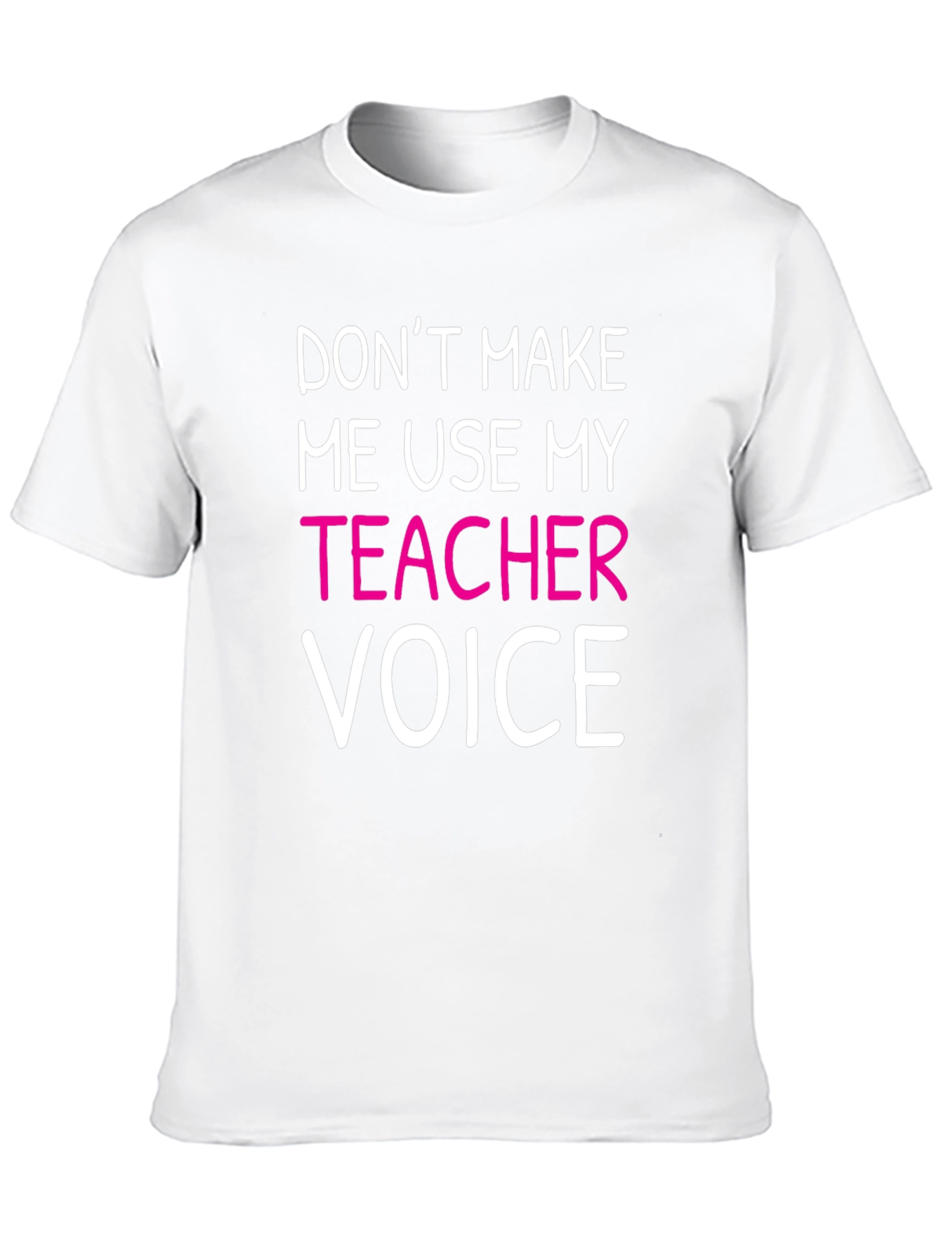 Teacher Voice T-Shirt - Funny Educator Apparel