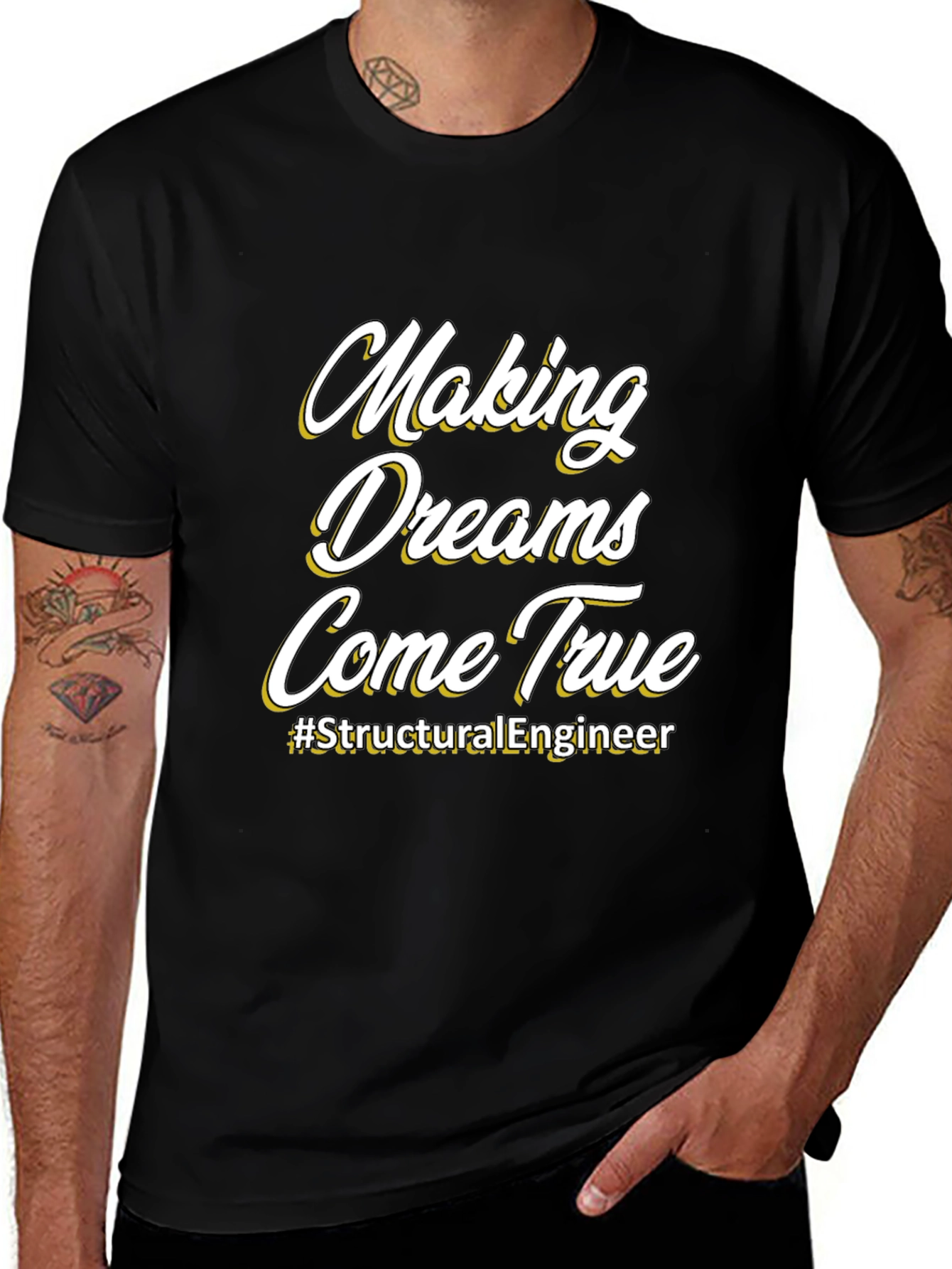 Making Dreams Come True T-Shirt - Structural Engineer