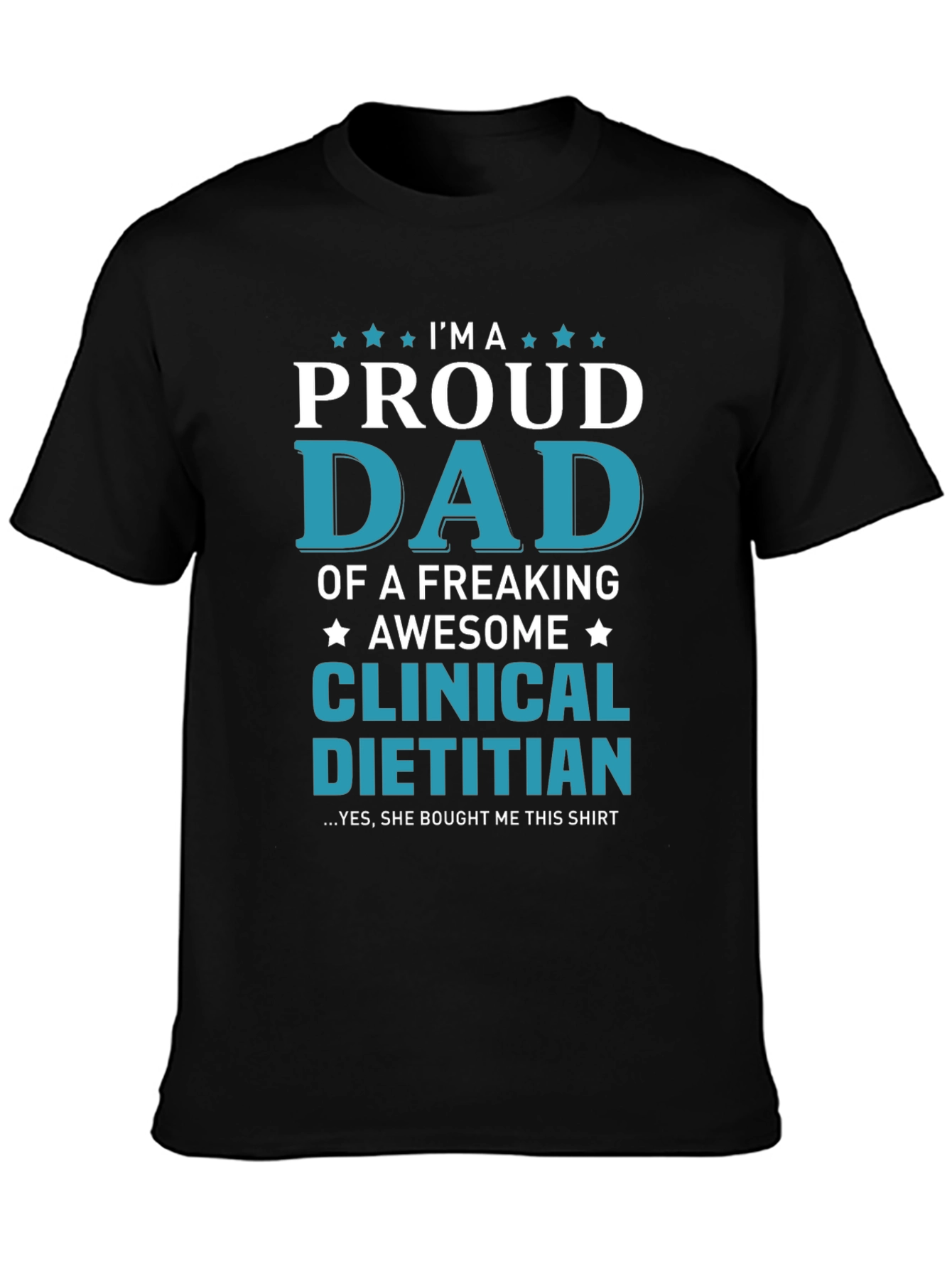 Proud Dad Clinical Dietitian T-Shirt