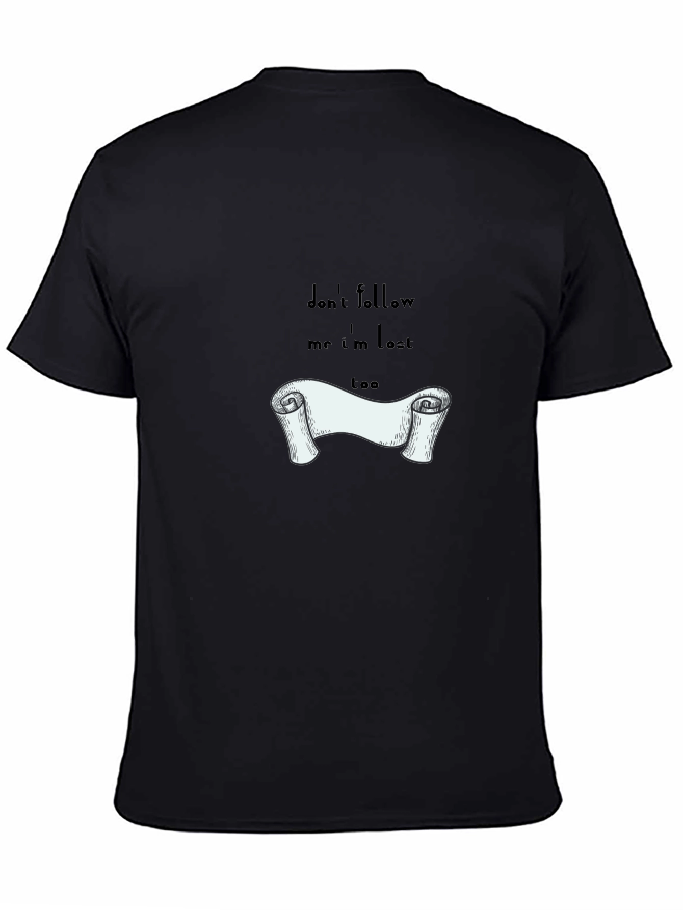 Dont Follow Me Im Lost T-Shirt