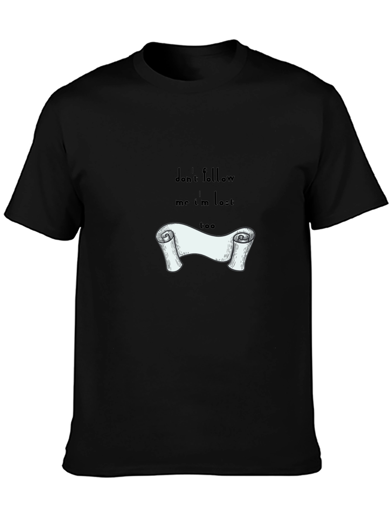 Dont Follow Me Im Lost T-Shirt