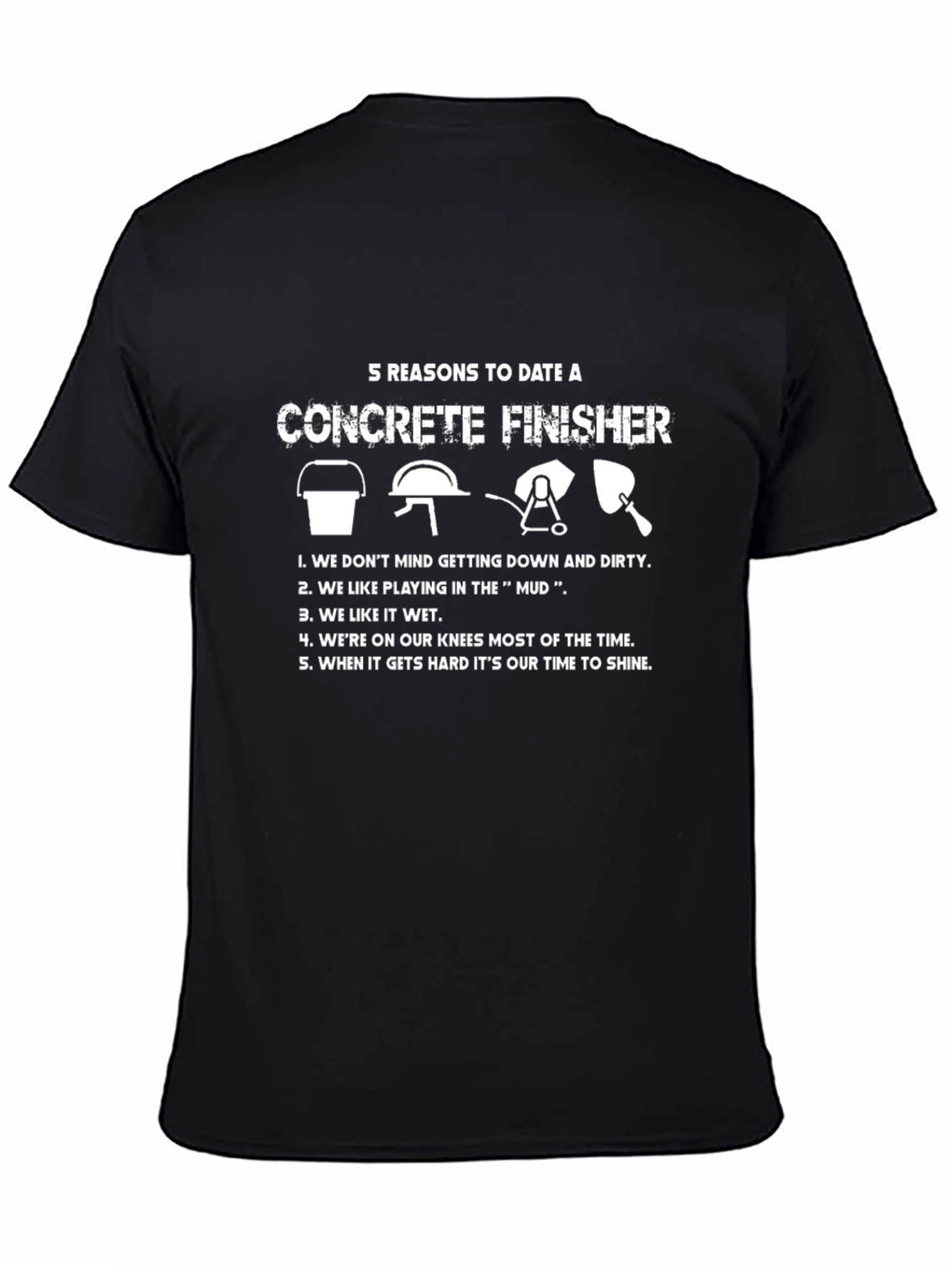 Concrete Finisher T-Shirt - 5 Reasons to Date One