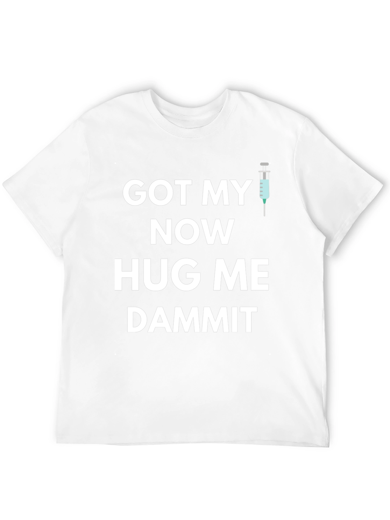 Got My Now Hug Me Dammit Graphic Tee